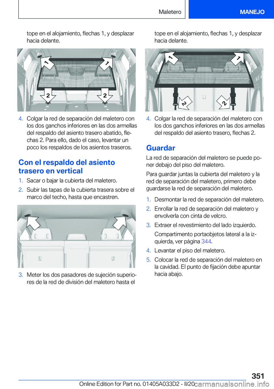 BMW X5 M 2020  Manuales de Empleo (in Spanish) �t�o�p�e��e�n��e�l��a�l�o�j�a�m�i�e�n�t�o�,��f�l�e�c�h�a�s��1�,��y��d�e�s�p�l�a�z�a�r�h�a�c�i�a��d�e�l�a�n�t�e�.�4�.�C�o�l�g�a�r��l�a��r�e�d��d�e��s�e�p�a�r�a�c�i�