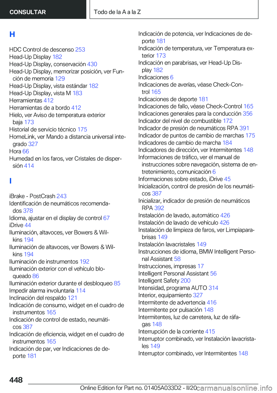 BMW X5 M 2020  Manuales de Empleo (in Spanish) �H
�H�D�C��C�o�n�t�r�o�l��d�e��d�e�s�c�e�n�s�o� �2�5�3�
�H�e�a�d�-�U�p��D�i�s�p�l�a�y� �1�8�2�
�H�e�a�d�-�U�p��D�i�s�p�l�a�y�,��c�o�n�s�e�r�v�a�c�i�