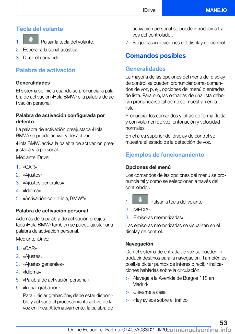BMW X5 M 2020  Manuales de Empleo (in Spanish) �T�e�c�l�a��d�e�l��v�o�l�a�n�t�e�1�.���P�u�l�s�a�r��l�a��t�e�c�l�a��d�e�l��v�o�l�a�n�t�e�.�2�.�E�s�p�e�r�a�r��a��l�a��s�e�