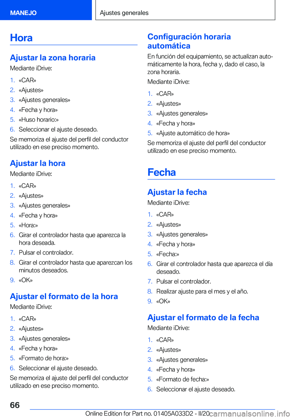 BMW X5 M 2020  Manuales de Empleo (in Spanish) �H�o�r�a
�A�j�u�s�t�a�r��l�a��z�o�n�a��h�o�r�a�r�i�a�M�e�d�i�a�n�t�e��i�D�r�i�v�e�:
�1�.�«�C�A�R�{�2�.�«�A�j�u�s�t�e�s�{�3�.�«�A�j�u�s�t�e�s��g�e�n�e�r�a�l�e�s�{�4�.�«�F�e�c�h�a��y��h�o�r�a