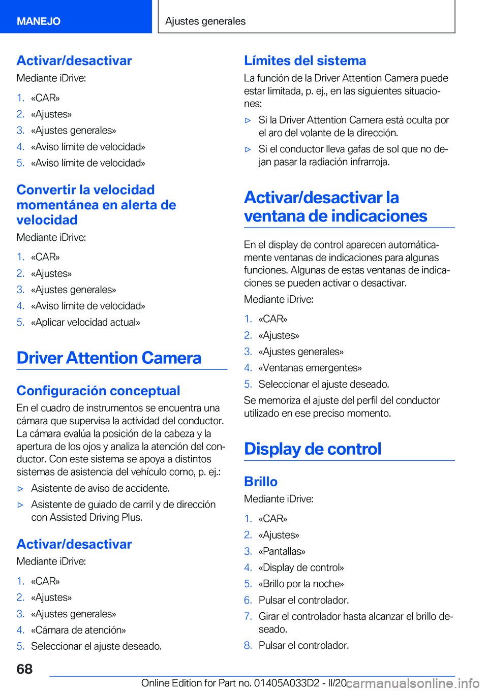BMW X5 M 2020  Manuales de Empleo (in Spanish) �A�c�t�i�v�a�r�/�d�e�s�a�c�t�i�v�a�r
�M�e�d�i�a�n�t�e��i�D�r�i�v�e�:�1�.�«�C�A�R�{�2�.�«�A�j�u�s�t�e�s�{�3�.�«�A�j�u�s�t�e�s��g�e�n�e�r�a�l�e�s�{�4�.�«�A�v�i�s�o��l�