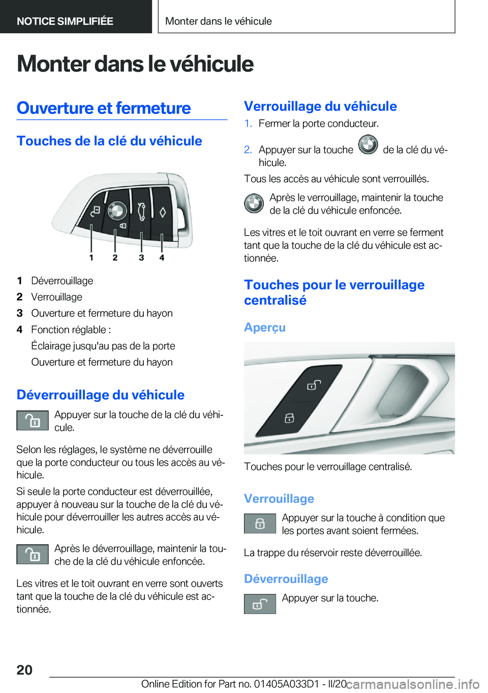 BMW X5 M 2020  Notices Demploi (in French) �M�o�n�t�e�r��d�a�n�s��l�e��v�é�h�i�c�u�l�e�O�u�v�e�r�t�u�r�e��e�t��f�e�r�m�e�t�u�r�e
�T�o�u�c�h�e�s��d�e��l�a��c�l�é��d�u��v�é�h�i�c�u�l�e
�1�D�é�v�e�r�r�o�u�i�l�l�a�g�e�2�V�e�r�r�o�u�i