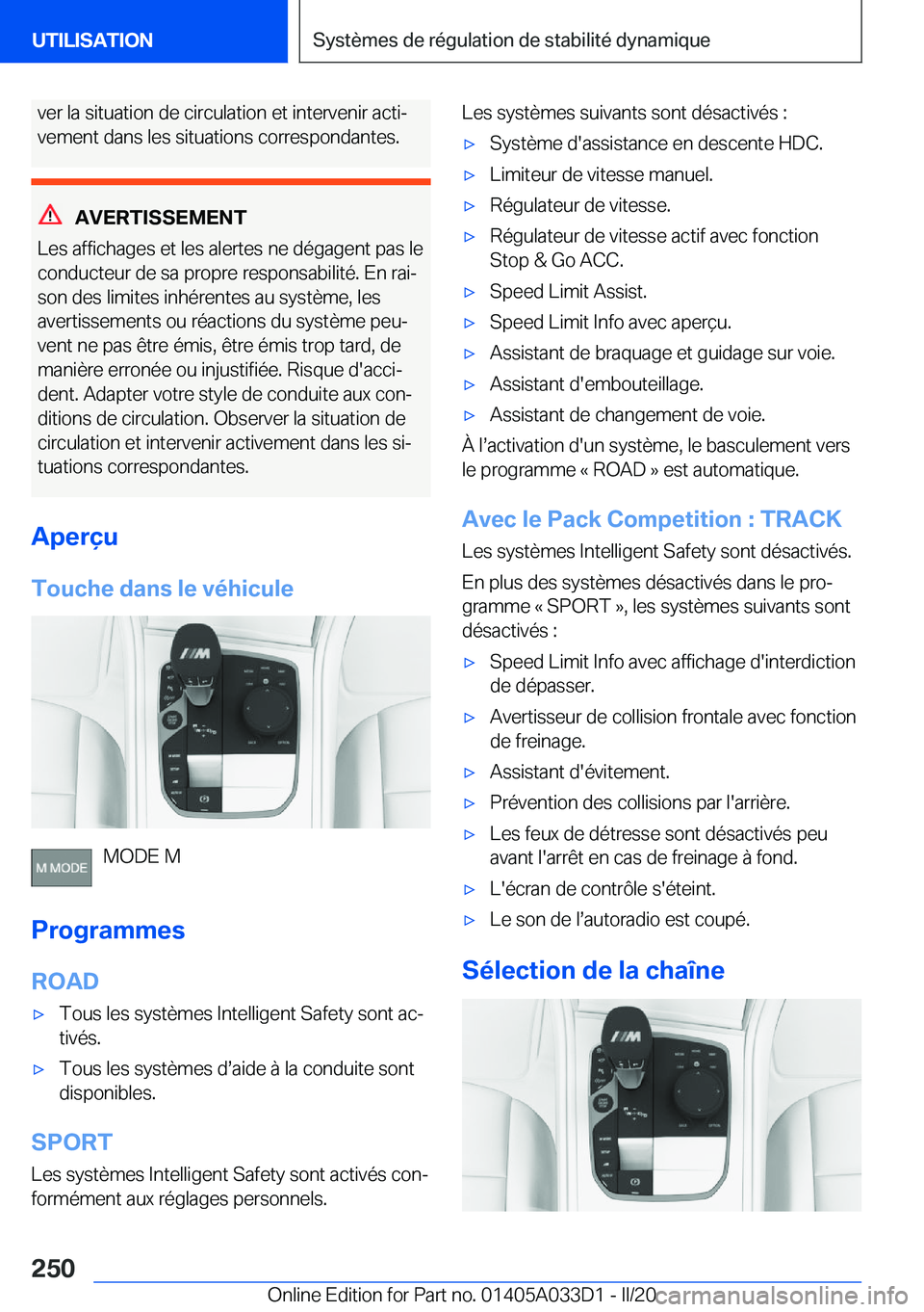 BMW X5 M 2020  Notices Demploi (in French) �v�e�r��l�a��s�i�t�u�a�t�i�o�n��d�e��c�i�r�c�u�l�a�t�i�o�n��e�t��i�n�t�e�r�v�e�n�i�r��a�c�t�ij
�v�e�m�e�n�t��d�a�n�s��l�e�s��s�i�t�u�a�t�i�o�n�s��c�o�r�r�e�s�p�o�n�d�a�n�t�e�s�.
�A�V�E�R�T