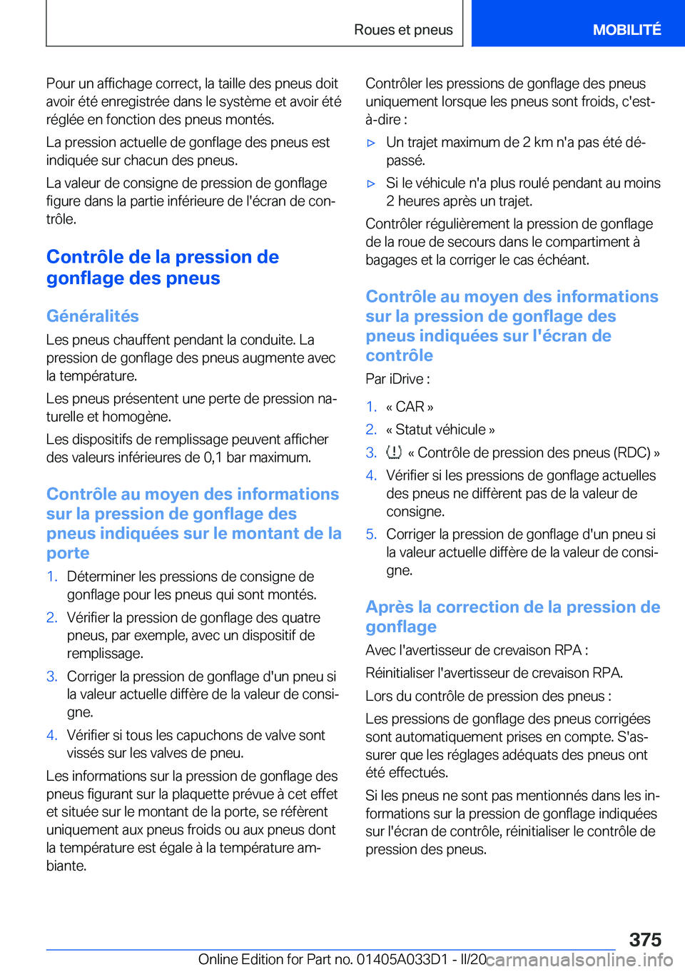 BMW X5 M 2020  Notices Demploi (in French) �P�o�u�r��u�n��a�f�f�i�c�h�a�g�e��c�o�r�r�e�c�t�,��l�a��t�a�i�l�l�e��d�e�s��p�n�e�u�s��d�o�i�t
�a�v�o�i�r��é�t�é��e�n�r�e�g�i�s�t�r�é�e��d�a�n�s��l�e��s�y�s�t�è�m�e��e�t��a�v�o�i�r�