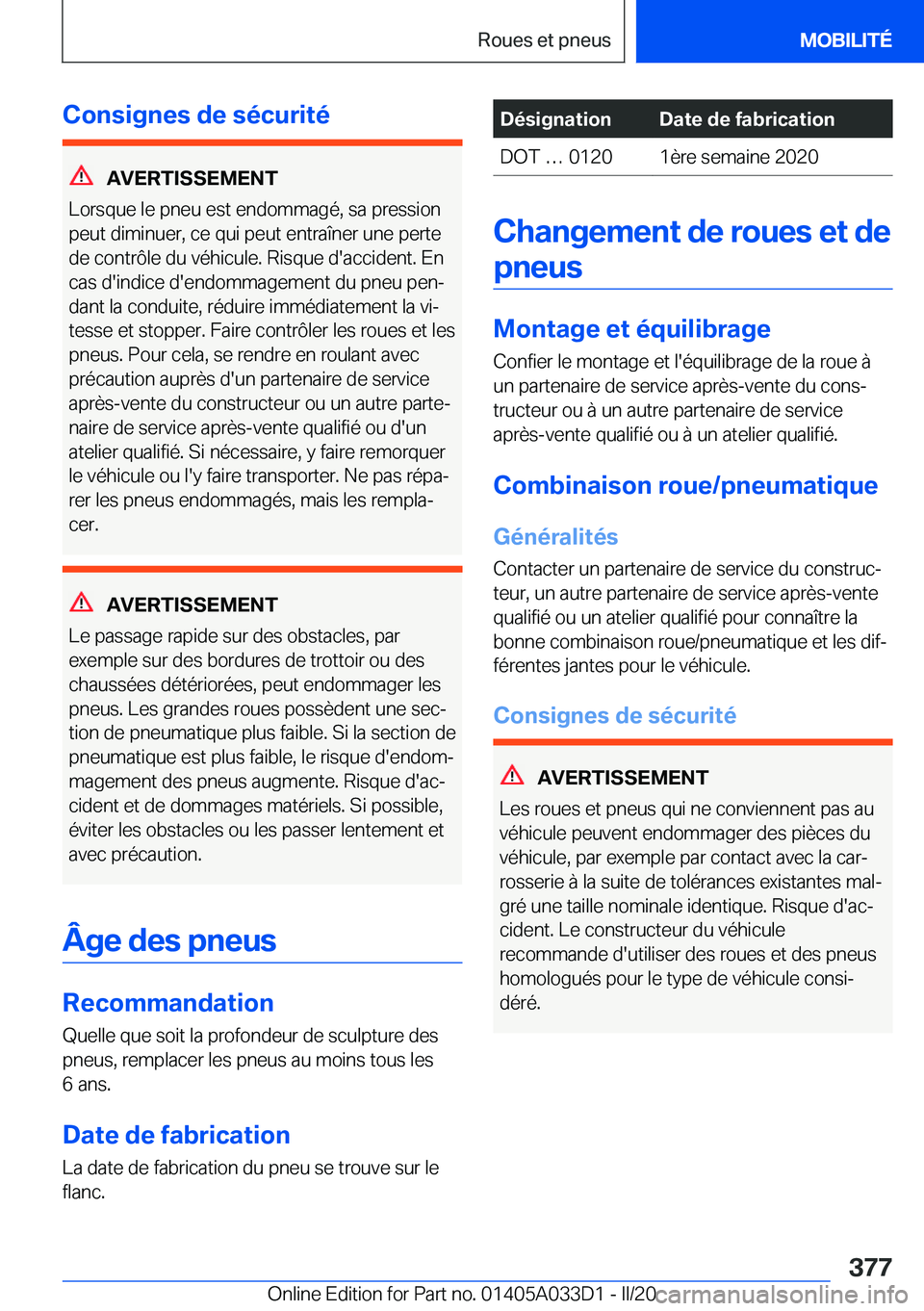 BMW X5 M 2020  Notices Demploi (in French) �C�o�n�s�i�g�n�e�s��d�e��s�é�c�u�r�i�t�é
�A�V�E�R�T�I�S�S�E�M�E�N�T
�L�o�r�s�q�u�e��l�e��p�n�e�u��e�s�t��e�n�d�o�m�m�a�g�é�,��s�a��p�r�e�s�s�i�o�n
�p�e�u�t��d�i�m�i�n�u�e�r�,��c�e��q�u�i