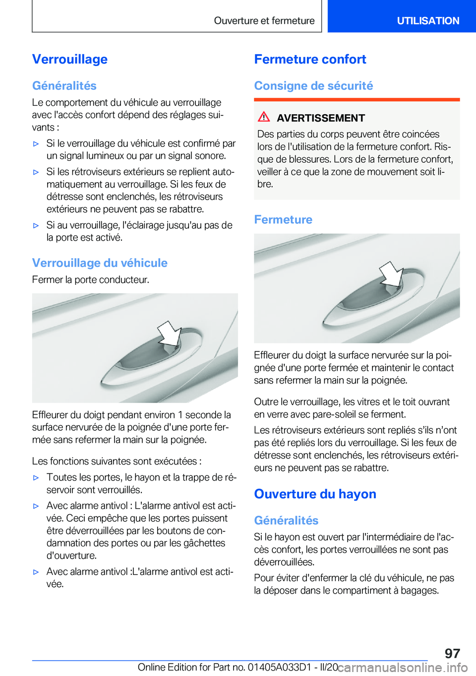 BMW X5 M 2020  Notices Demploi (in French) �V�e�r�r�o�u�i�l�l�a�g�e
�G�é�n�é�r�a�l�i�t�é�s
�L�e��c�o�m�p�o�r�t�e�m�e�n�t��d�u��v�é�h�i�c�u�l�e��a�u��v�e�r�r�o�u�i�l�l�a�g�e
�a�v�e�c��l�'�a�c�c�è�s��c�o�n�f�o�r�t��d�é�p�e�n�d�