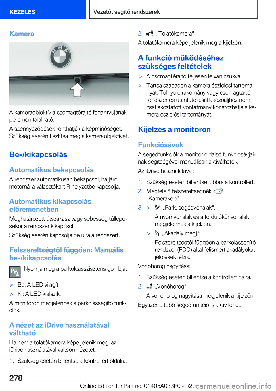 BMW X5 M 2020  Kezelési útmutató (in Hungarian) �K�a�m�e�r�a
�A��k�a�m�e�r�a�o�b�j�e�k�t�