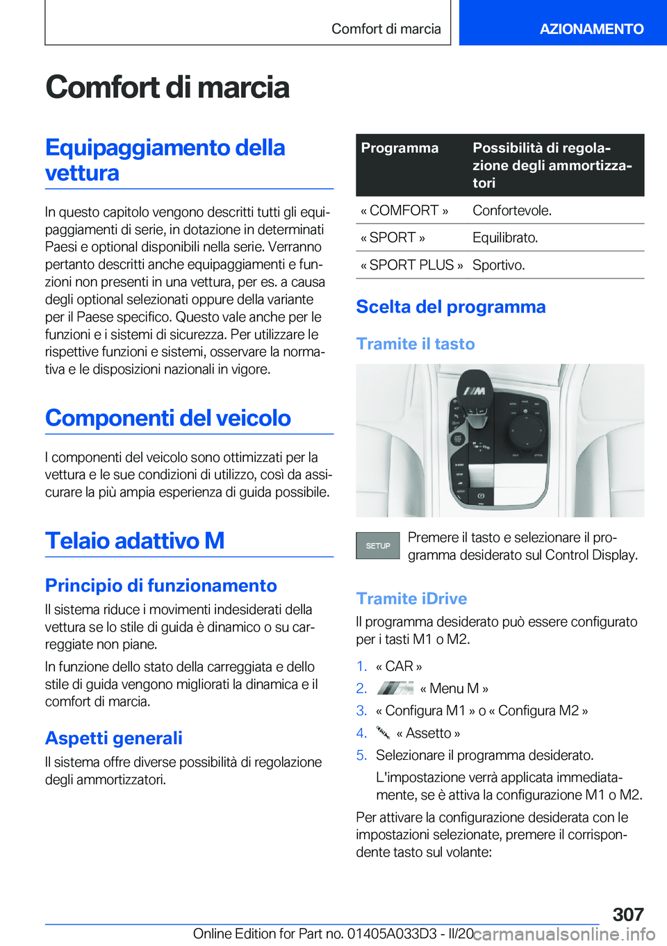 BMW X5 M 2020  Libretti Di Uso E manutenzione (in Italian) �C�o�m�f�o�r�t��d�i��m�a�r�c�i�a�E�q�u�i�p�a�g�g�i�a�m�e�n�t�o��d�e�l�l�a�v�e�t�t�u�r�a
�I�n��q�u�e�s�t�o��c�a�p�i�t�o�l�o��v�e�n�g�o�n�o��d�e�s�c�r�i�t�t�i��t�u�t�t�i��g�l�i��e�q�u�iª
�p�