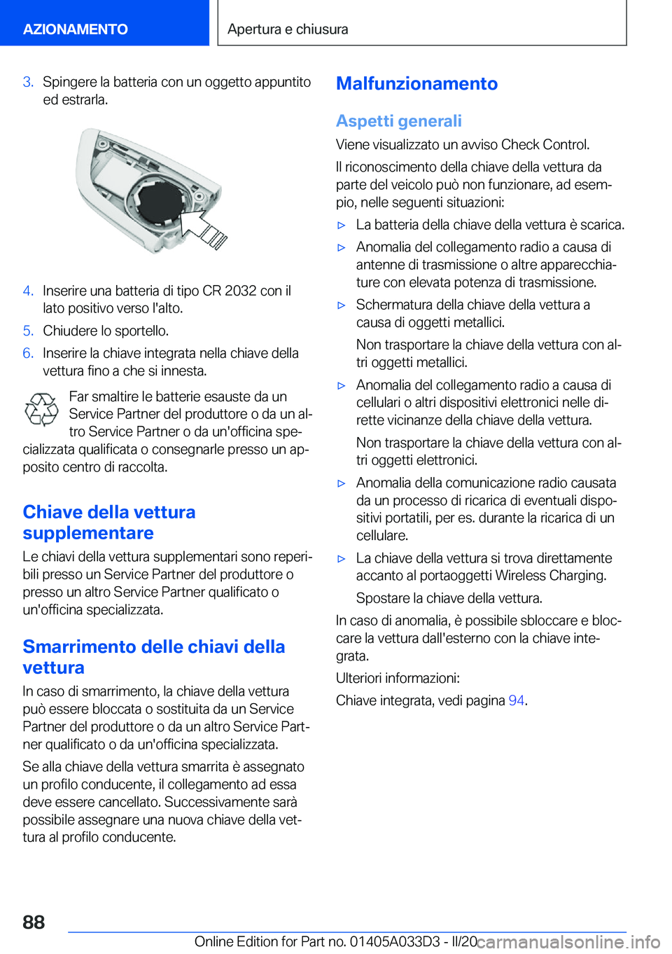 BMW X5 M 2020  Libretti Di Uso E manutenzione (in Italian) �3�.�S�p�i�n�g�e�r�e��l�a��b�a�t�t�e�r�i�a��c�o�n��u�n��o�g�g�e�t�t�o��a�p�p�u�n�t�i�t�o�e�d��e�s�t�r�a�r�l�a�.�4�.�I�n�s�e�r�i�r�e��u�n�a��b�a�t�t�e�r�i�a��d�i��t�i�p�o��C�R��2�0�3�2��c