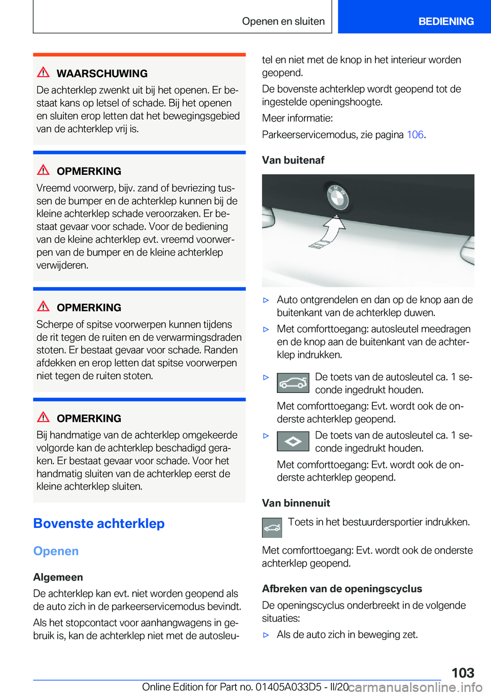 BMW X5 M 2020  Instructieboekjes (in Dutch) �W�A�A�R�S�C�H�U�W�I�N�G
�D�e��a�c�h�t�e�r�k�l�e�p��z�w�e�n�k�t��u�i�t��b�i�j��h�e�t��o�p�e�n�e�n�.��E�r��b�ej �s�t�a�a�t��k�a�n�s��o�p��l�e�t�s�e�l��o�f��s�c�h�a�d�e�.��B�i�j��h�e�t�