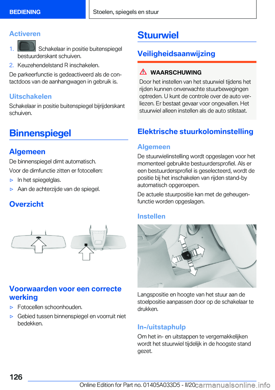 BMW X5 M 2020  Instructieboekjes (in Dutch) �A�c�t�i�v�e�r�e�n�1�.���S�c�h�a�k�e�l�a�a�r��i�n��p�o�s�i�t�i�e��b�u�i�t�e�n�s�p�i�e�g�e�l
�b�e�s�t�u�u�r�d�e�r�s�k�a�n�t��s�c�h�u�i�v�e�n�.�2�.�K�e�u�z�e�h�e�n�d�e�l�s�t�a�n�d��R��i�n�s�c�h�
