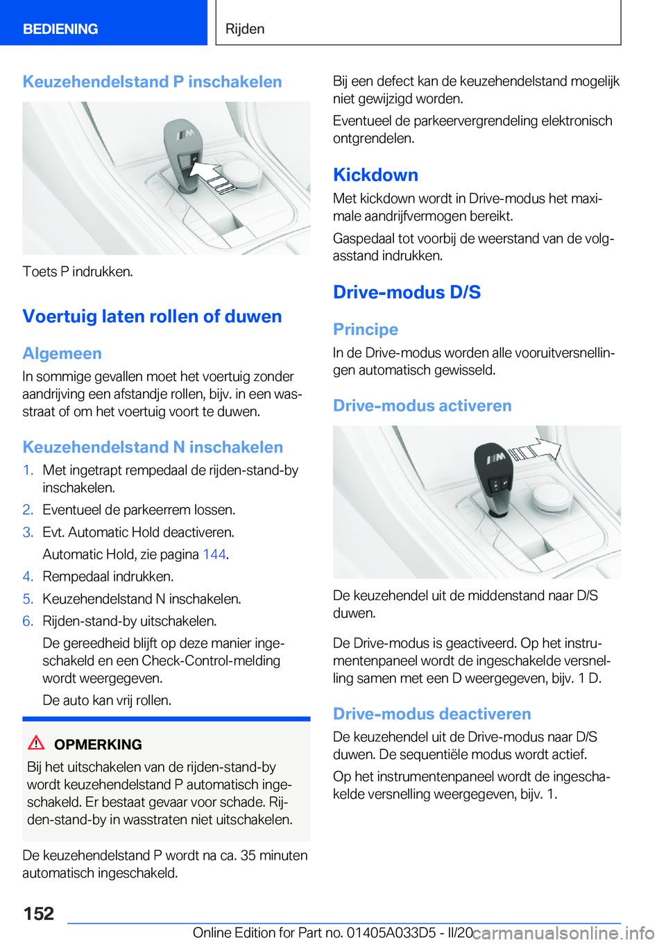 BMW X5 M 2020  Instructieboekjes (in Dutch) �K�e�u�z�e�h�e�n�d�e�l�s�t�a�n�d��P��i�n�s�c�h�a�k�e�l�e�n
�T�o�e�t�s��P��i�n�d�r�u�k�k�e�n�.�V�o�e�r�t�u�i�g��l�a�t�e�n��r�o�l�l�e�n��o�f��d�u�w�e�n �A�l�g�e�m�e�e�n
�I�n��s�o�m�m�i�g�e��g�
