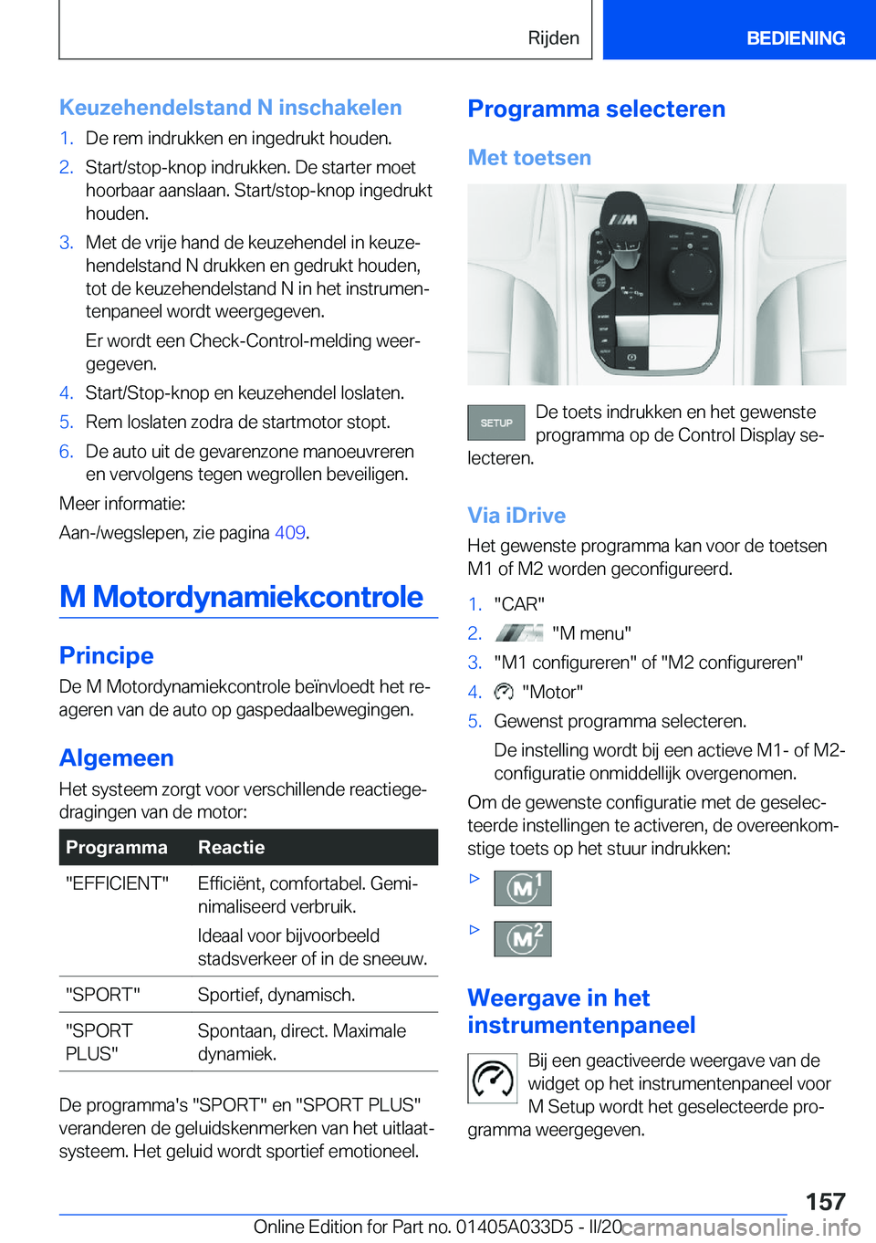 BMW X5 M 2020  Instructieboekjes (in Dutch) �K�e�u�z�e�h�e�n�d�e�l�s�t�a�n�d��N��i�n�s�c�h�a�k�e�l�e�n�1�.�D�e��r�e�m��i�n�d�r�u�k�k�e�n��e�n��i�n�g�e�d�r�u�k�t��h�o�u�d�e�n�.�2�.�S�t�a�r�t�/�s�t�o�p�-�k�n�o�p��i�n�d�r�u�k�k�e�n�.��D�e