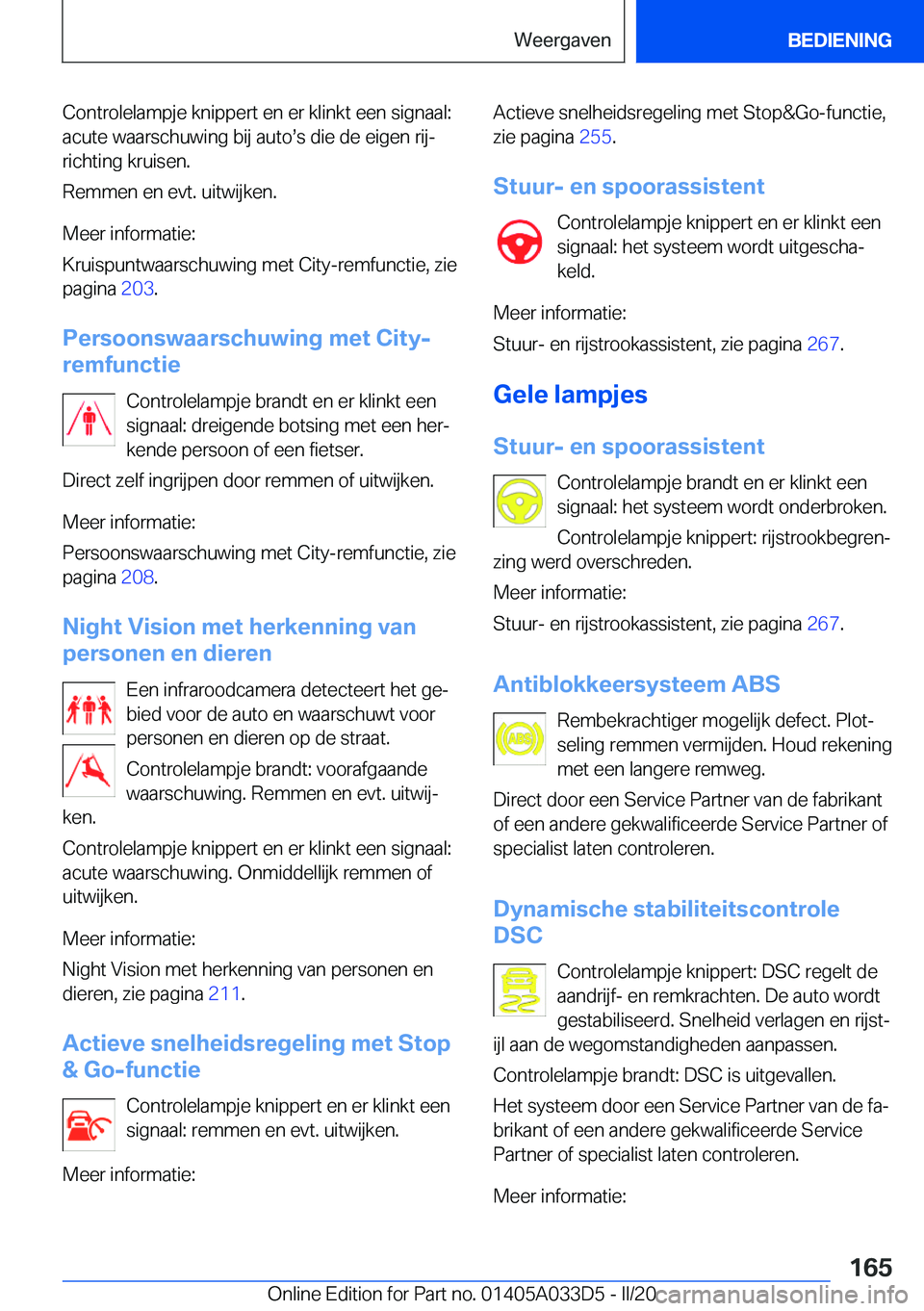 BMW X5 M 2020  Instructieboekjes (in Dutch) �C�o�n�t�r�o�l�e�l�a�m�p�j�e��k�n�i�p�p�e�r�t��e�n��e�r��k�l�i�n�k�t��e�e�n��s�i�g�n�a�a�l�:
�a�c�u�t�e��w�a�a�r�s�c�h�u�w�i�n�g��b�i�j��a�u�t�os�s��d�i�e��d�e��e�i�g�e�n��r�i�jj �r�i�c