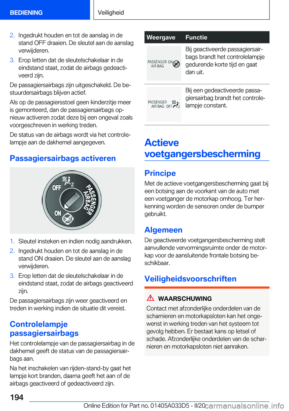 BMW X5 M 2020  Instructieboekjes (in Dutch) �2�.�I�n�g�e�d�r�u�k�t��h�o�u�d�e�n��e�n��t�o�t��d�e��a�a�n�s�l�a�g��i�n��d�e
�s�t�a�n�d��O�F�F��d�r�a�a�i�e�n�.��D�e��s�l�e�u�t�e�l��a�a�n��d�e��a�a�n�s�l�a�g �v�e�r�w�i�j�d�e�r�e�n�.�3