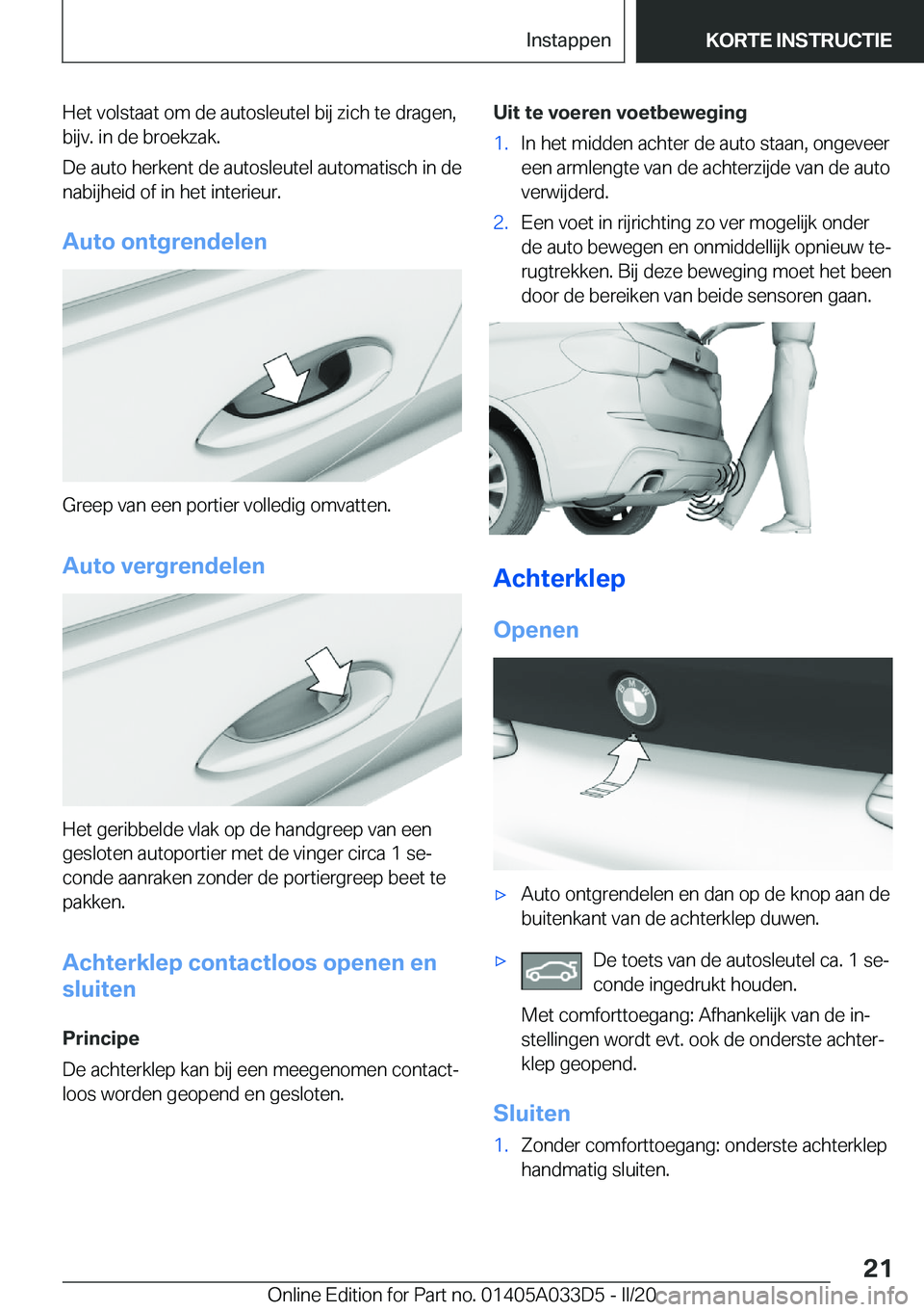 BMW X5 M 2020  Instructieboekjes (in Dutch) �H�e�t��v�o�l�s�t�a�a�t��o�m��d�e��a�u�t�o�s�l�e�u�t�e�l��b�i�j��z�i�c�h��t�e��d�r�a�g�e�n�,�b�i�j�v�.��i�n��d�e��b�r�o�e�k�z�a�k�.
�D�e��a�u�t�o��h�e�r�k�e�n�t��d�e��a�u�t�o�s�l�e�u�t�