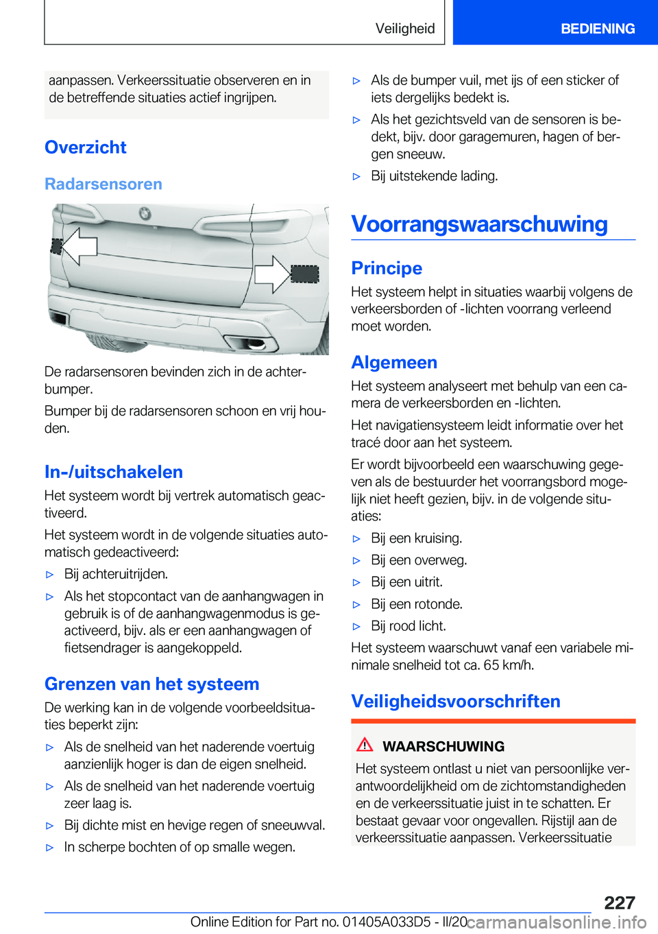 BMW X5 M 2020  Instructieboekjes (in Dutch) �a�a�n�p�a�s�s�e�n�.��V�e�r�k�e�e�r�s�s�i�t�u�a�t�i�e��o�b�s�e�r�v�e�r�e�n��e�n��i�n�d�e��b�e�t�r�e�f�f�e�n�d�e��s�i�t�u�a�t�i�e�s��a�c�t�i�e�f��i�n�g�r�i�j�p�e�n�.
�O�v�e�r�z�i�c�h�t �R�a�d�a