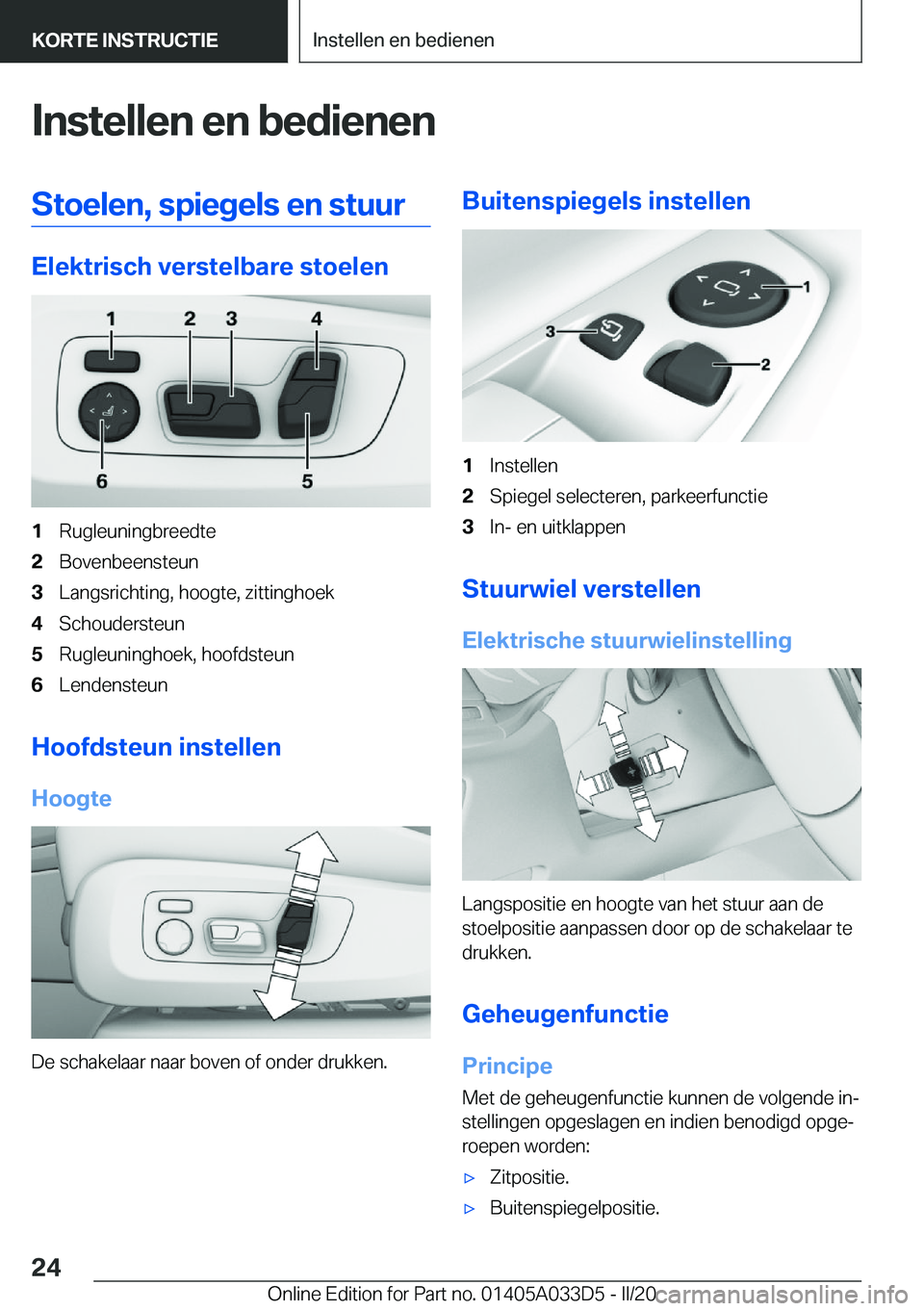 BMW X5 M 2020  Instructieboekjes (in Dutch) �I�n�s�t�e�l�l�e�n��e�n��b�e�d�i�e�n�e�n�S�t�o�e�l�e�n�,��s�p�i�e�g�e�l�s��e�n��s�t�u�u�r
�E�l�e�k�t�r�i�s�c�h��v�e�r�s�t�e�l�b�a�r�e��s�t�o�e�l�e�n
�1�R�u�g�l�e�u�n�i�n�g�b�r�e�e�d�t�e�2�B�o�v