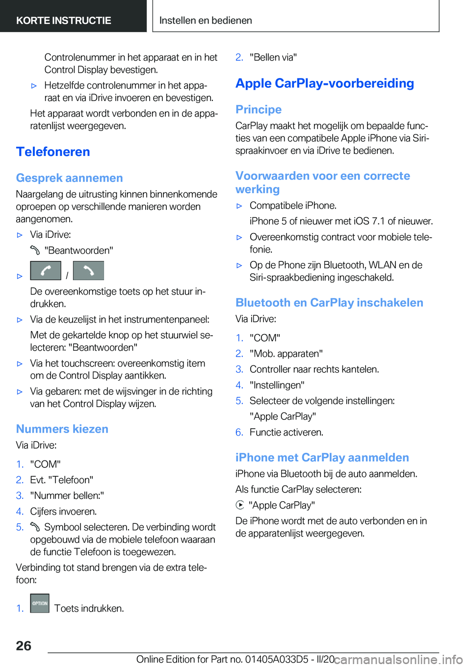 BMW X5 M 2020  Instructieboekjes (in Dutch) �C�o�n�t�r�o�l�e�n�u�m�m�e�r��i�n��h�e�t��a�p�p�a�r�a�a�t��e�n��i�n��h�e�t�C�o�n�t�r�o�l��D�i�s�p�l�a�y��b�e�v�e�s�t�i�g�e�n�.'x�H�e�t�z�e�l�f�d�e��c�o�n�t�r�o�l�e�n�u�m�m�e�r��i�n��h�e