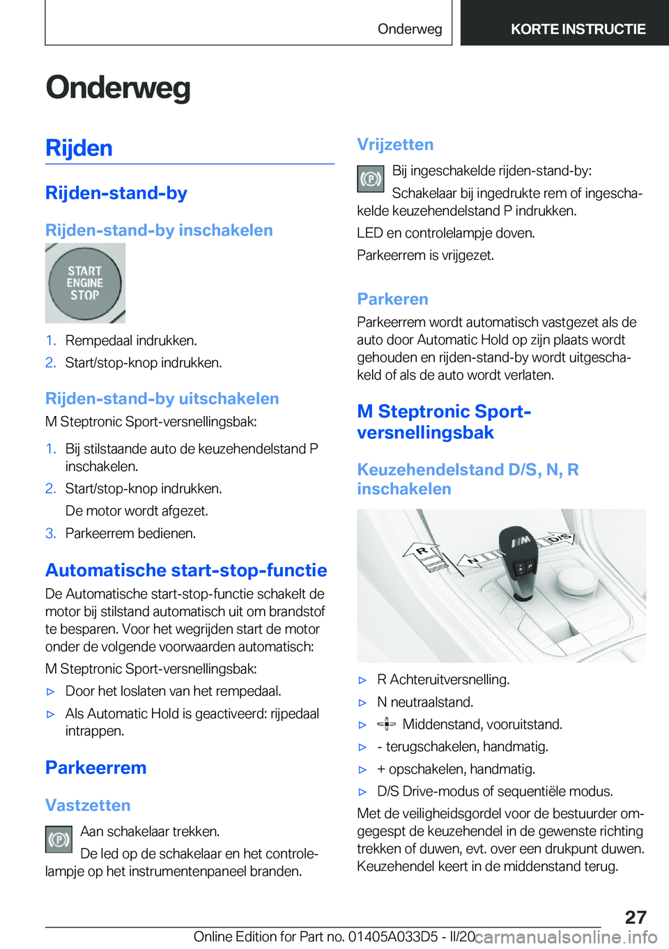 BMW X5 M 2020  Instructieboekjes (in Dutch) �O�n�d�e�r�w�e�g�R�i�j�d�e�n
�R�i�j�d�e�n�-�s�t�a�n�d�-�b�y
�R�i�j�d�e�n�-�s�t�a�n�d�-�b�y��i�n�s�c�h�a�k�e�l�e�n
�1�.�R�e�m�p�e�d�a�a�l��i�n�d�r�u�k�k�e�n�.�2�.�S�t�a�r�t�/�s�t�o�p�-�k�n�o�p��i�n�