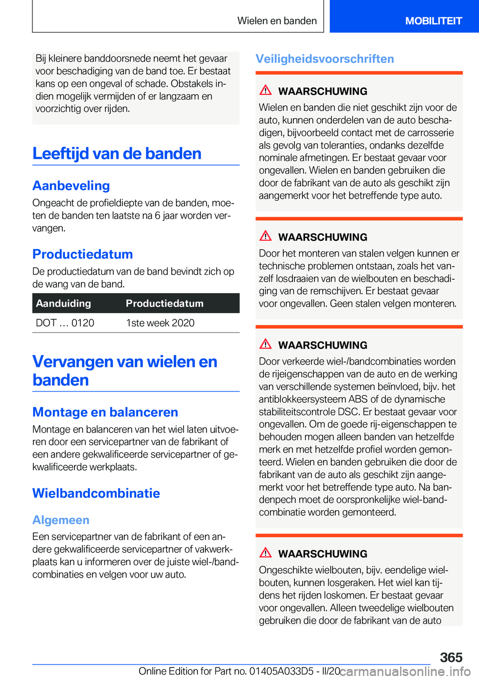 BMW X5 M 2020  Instructieboekjes (in Dutch) �B�i�j��k�l�e�i�n�e�r�e��b�a�n�d�d�o�o�r�s�n�e�d�e��n�e�e�m�t��h�e�t��g�e�v�a�a�r
�v�o�o�r��b�e�s�c�h�a�d�i�g�i�n�g��v�a�n��d�e��b�a�n�d��t�o�e�.��E�r��b�e�s�t�a�a�t
�k�a�n�s��o�p��e�e�n