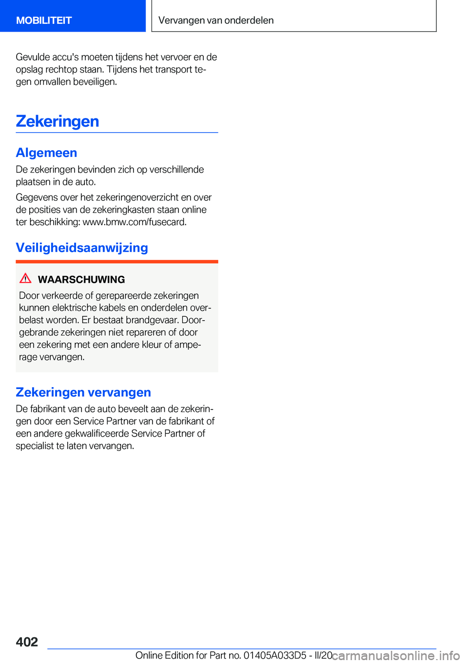 BMW X5 M 2020  Instructieboekjes (in Dutch) �G�e�v�u�l�d�e��a�c�c�u�'�s��m�o�e�t�e�n��t�i�j�d�e�n�s��h�e�t��v�e�r�v�o�e�r��e�n��d�e
�o�p�s�l�a�g��r�e�c�h�t�o�p��s�t�a�a�n�.��T�i�j�d�e�n�s��h�e�t��t�r�a�n�s�p�o�r�t��t�ej
�g�e�n