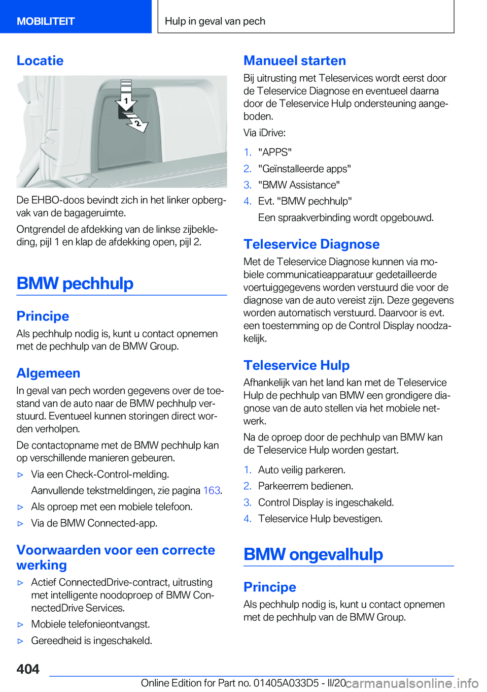 BMW X5 M 2020  Instructieboekjes (in Dutch) �L�o�c�a�t�i�e
�D�e��E�H�B�O�-�d�o�o�s��b�e�v�i�n�d�t��z�i�c�h��i�n��h�e�t��l�i�n�k�e�r��o�p�b�e�r�gj�v�a�k��v�a�n��d�e��b�a�g�a�g�e�r�u�i�m�t�e�.
�O�n�t�g�r�e�n�d�e�l��d�e��a�f�d�e�k�k�i