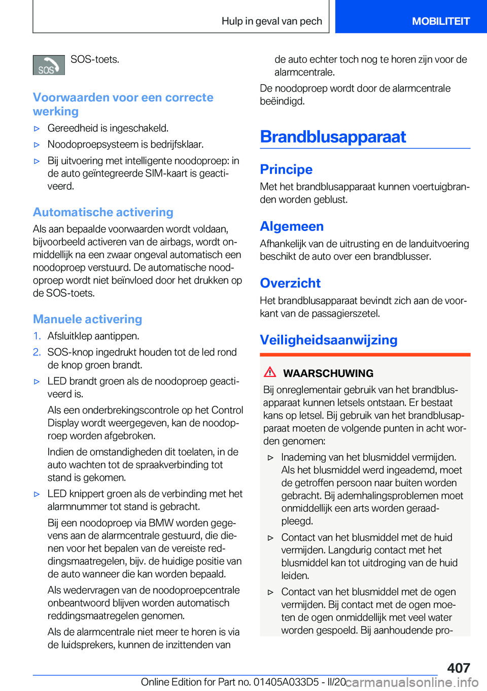 BMW X5 M 2020  Instructieboekjes (in Dutch) �S�O�S�-�t�o�e�t�s�.
�V�o�o�r�w�a�a�r�d�e�n��v�o�o�r��e�e�n��c�o�r�r�e�c�t�e
�w�e�r�k�i�n�g'x�G�e�r�e�e�d�h�e�i�d��i�s��i�n�g�e�s�c�h�a�k�e�l�d�.'x�N�o�o�d�o�p�r�o�e�p�s�y�s�t�e�e�m��i�s