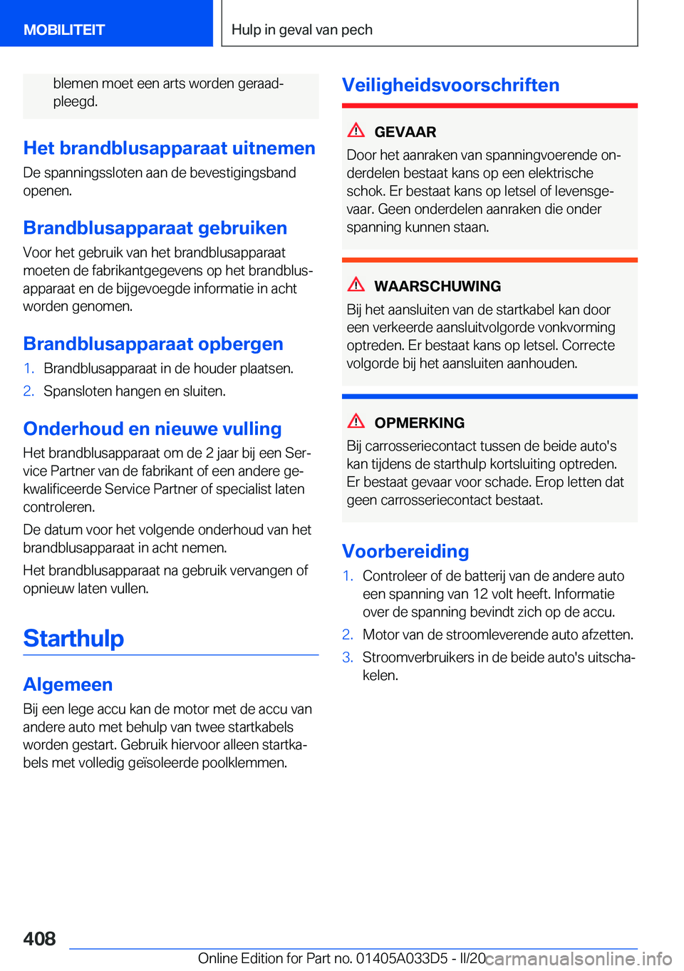BMW X5 M 2020  Instructieboekjes (in Dutch) �b�l�e�m�e�n��m�o�e�t��e�e�n��a�r�t�s��w�o�r�d�e�n��g�e�r�a�a�dj�p�l�e�e�g�d�.
�H�e�t��b�r�a�n�d�b�l�u�s�a�p�p�a�r�a�a�t��u�i�t�n�e�m�e�n
�D�e��s�p�a�n�n�i�n�g�s�s�l�o�t�e�n��a�a�n��d�e��b