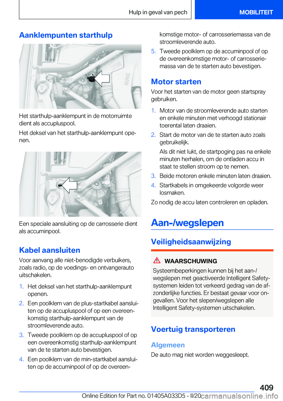 BMW X5 M 2020  Instructieboekjes (in Dutch) �A�a�n�k�l�e�m�p�u�n�t�e�n��s�t�a�r�t�h�u�l�p
�H�e�t��s�t�a�r�t�h�u�l�p�-�a�a�n�k�l�e�m�p�u�n�t��i�n��d�e��m�o�t�o�r�r�u�i�m�t�e
�d�i�e�n�t��a�l�s��a�c�c�u�p�l�u�s�p�o�o�l�.
�H�e�t��d�e�k�s�e�