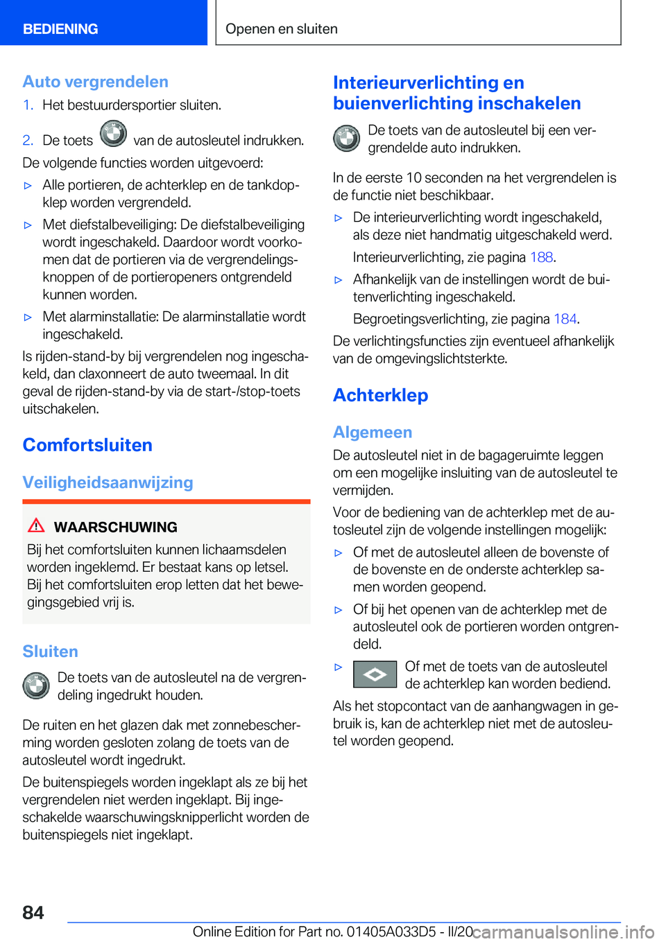 BMW X5 M 2020  Instructieboekjes (in Dutch) �A�u�t�o��v�e�r�g�r�e�n�d�e�l�e�n�1�.�H�e�t��b�e�s�t�u�u�r�d�e�r�s�p�o�r�t�i�e�r��s�l�u�i�t�e�n�.�2�.�D�e��t�o�e�t�s�����v�a�n��d�e��a�u�t�o�s�l�e�u�t�e�l��i�n�d�r�u�k�k�e�n�.
�D�e��v�o�l�
