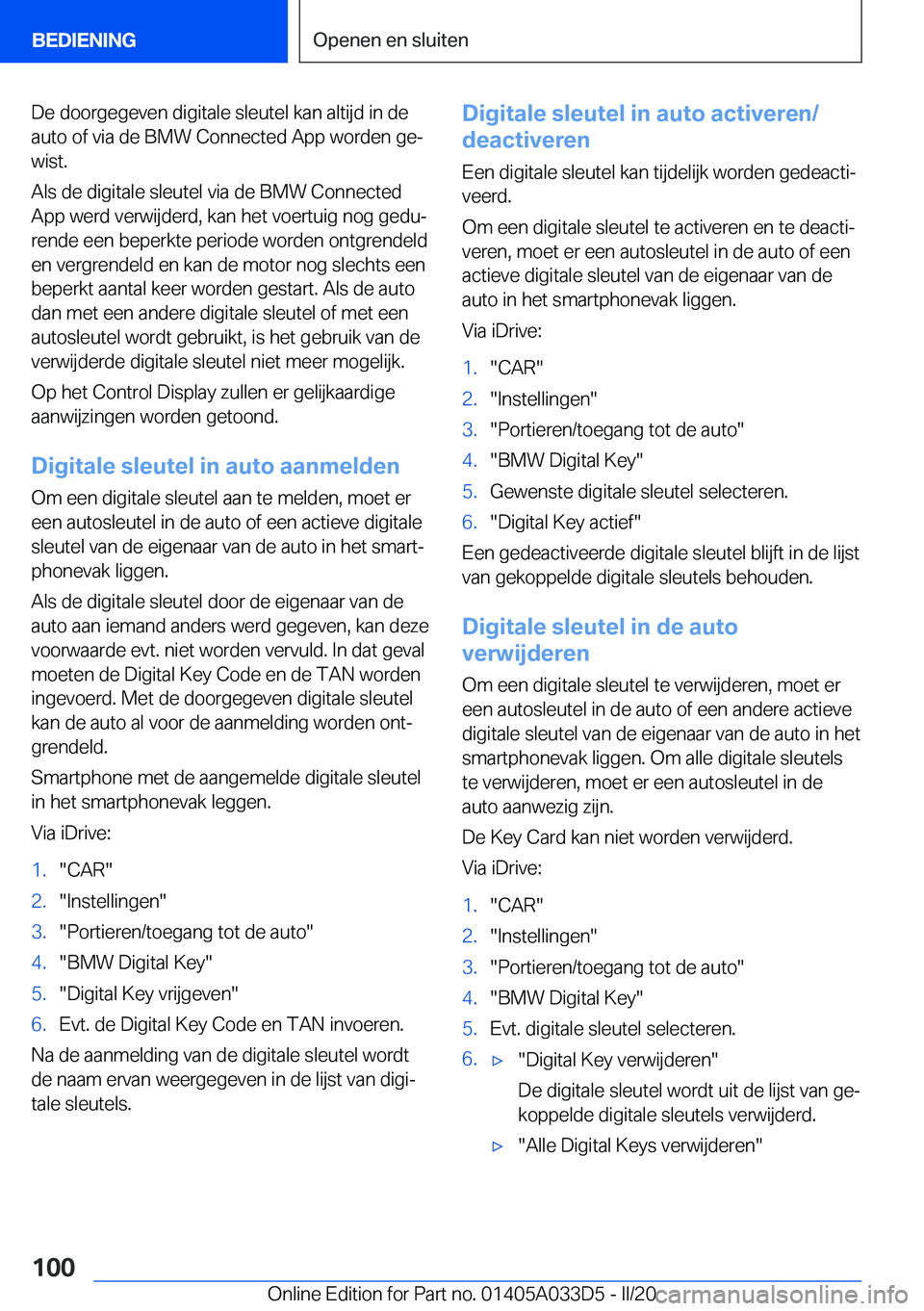 BMW X5 M 2020  Instructieboekjes (in Dutch) �D�e��d�o�o�r�g�e�g�e�v�e�n��d�i�g�i�t�a�l�e��s�l�e�u�t�e�l��k�a�n��a�l�t�i�j�d��i�n��d�e�a�u�t�o��o�f��v�i�a��d�e��B�M�W��C�o�n�n�e�c�t�e�d��A�p�p��w�o�r�d�e�n��g�ej
�w�i�s�t�.
�A�l�s