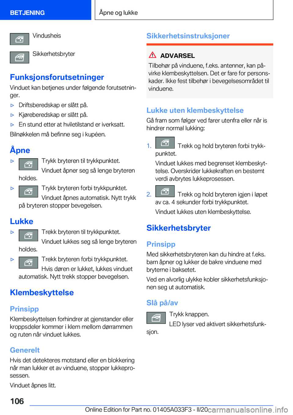 BMW X5 M 2020  InstruksjonsbØker (in Norwegian) �V�i�n�d�u�s�h�e�i�s
�S�i�k�k�e�r�h�e�t�s�b�r�y�t�e�r
�F�u�n�k�s�j�o�n�s�f�o�r�u�t�s�e�t�n�i�n�g�e�r
�V�i�n�d�u�e�t��k�a�n��b�e�t�j�e�n�e�s��u�n�d�e�r��f�