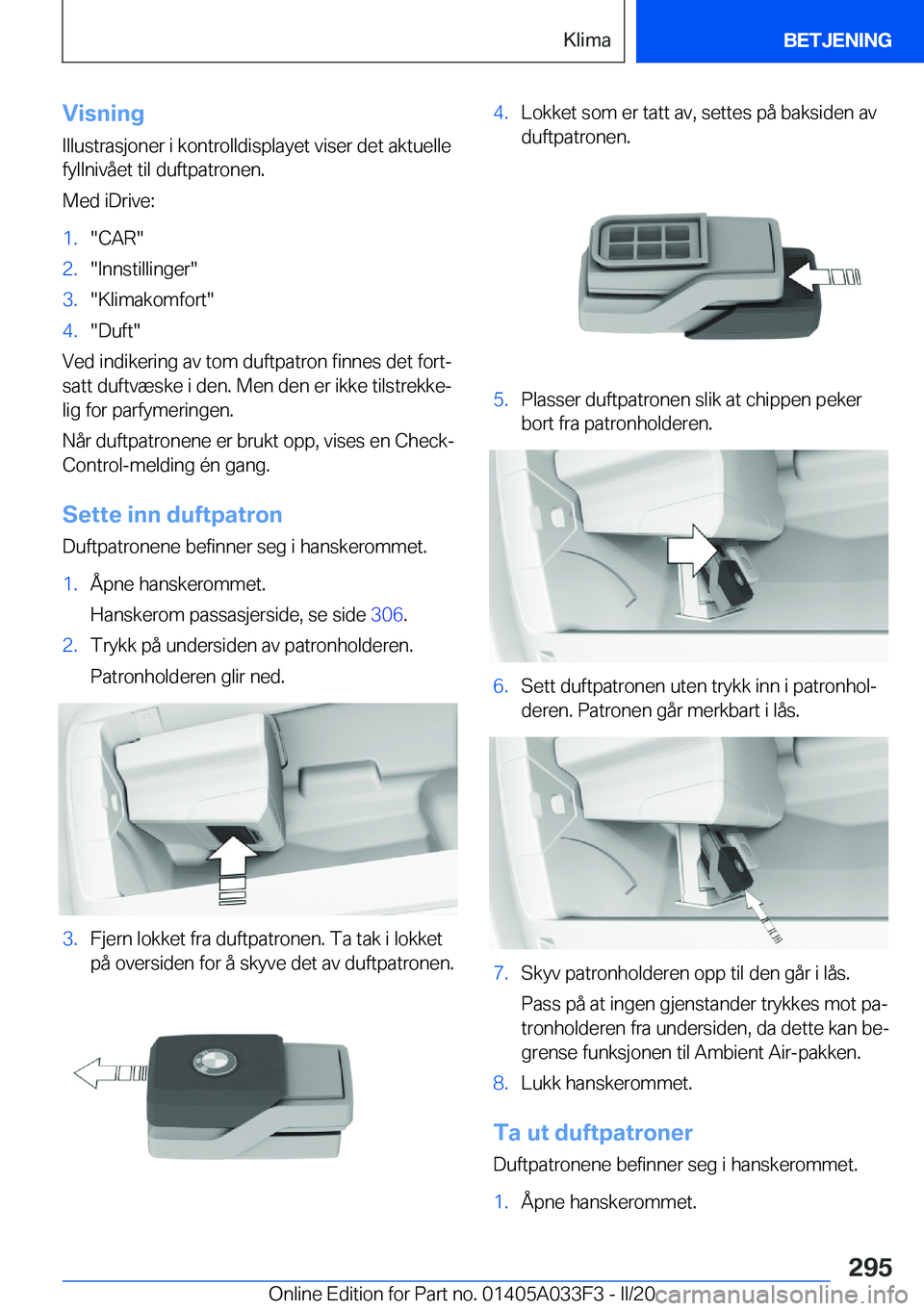BMW X5 M 2020  InstruksjonsbØker (in Norwegian) �V�i�s�n�i�n�g
�I�l�l�u�s�t�r�a�s�j�o�n�e�r��i��k�o�n�t�r�o�l�l�d�i�s�p�l�a�y�e�t��v�i�s�e�r��d�e�t��a�k�t�u�e�l�l�e �f�y�l�l�n�i�v�å�e�t��t�i�l��d�u�f�t�p�a�t�r�o�n�e�n�.
�M�e�d��i�D�r�i�v�e
