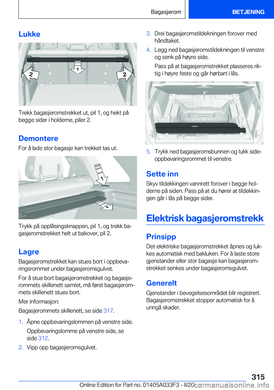 BMW X5 M 2020  InstruksjonsbØker (in Norwegian) �L�u�k�k�e
�T�r�e�k�k��b�a�g�a�s�j�e�r�o�m�s�t�r�e�k�k�e�t��u�t�,��p�i�l��1�,��o�g��h�e�k�t��p�å
�b�e�g�g�e��s�i�d�e�r��i��h�o�l�d�e�r�n�e�,��p�i�l�e�r��2�.
�D�e�m�o�n�t�e�r�e
�F�o�r��å