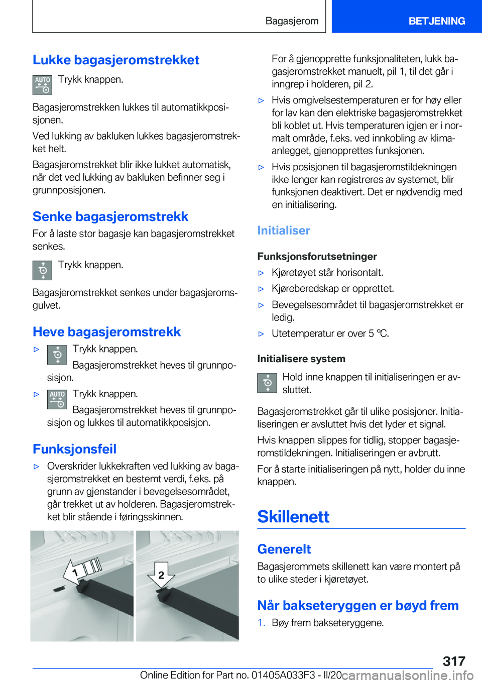 BMW X5 M 2020  InstruksjonsbØker (in Norwegian) �L�u�k�k�e��b�a�g�a�s�j�e�r�o�m�s�t�r�e�k�k�e�t�T�r�y�k�k��k�n�a�p�p�e�n�.
�B�a�g�a�s�j�e�r�o�m�s�t�r�e�k�k�e�n��l�u�k�k�e�s��t�i�l��a�u�t�o�m�a�t�i�k�k�p�o�s�ij �s�j�o�n�e�n�.
�V�e�d��l�u�k�k�