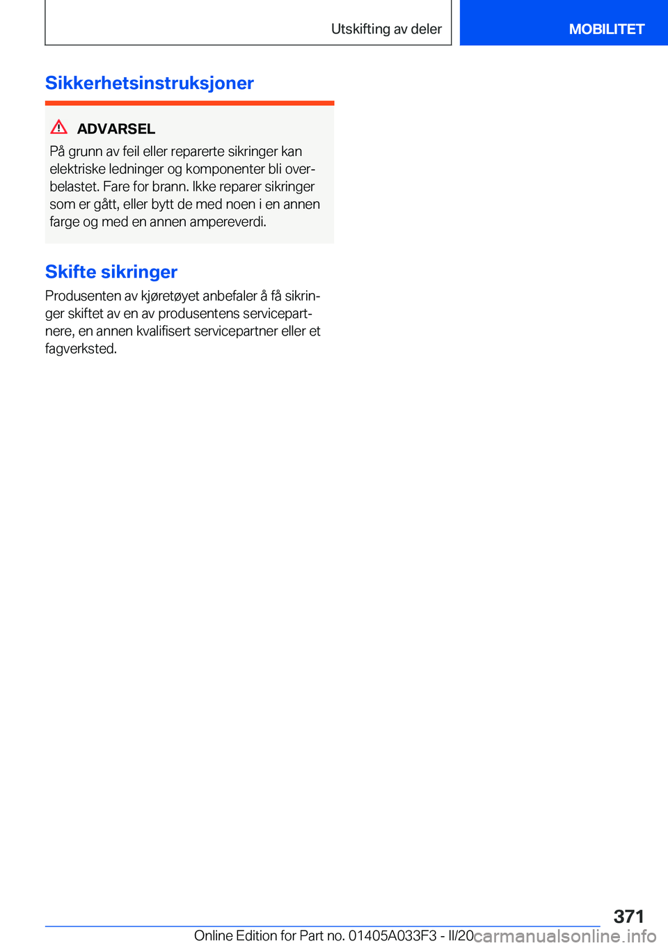 BMW X5 M 2020  InstruksjonsbØker (in Norwegian) �S�i�k�k�e�r�h�e�t�s�i�n�s�t�r�u�k�s�j�o�n�e�r
�A�D�V�A�R�S�E�L
�P�å��g�r�u�n�n��a�v��f�e�i�l��e�l�l�e�r��r�e�p�a�r�e�r�t�e��s�i�k�r�i�n�g�e�r��k�a�n
�e�l�e�k�t�r�i�s�k�e��l�e�d�n�i�n�g�e�r�