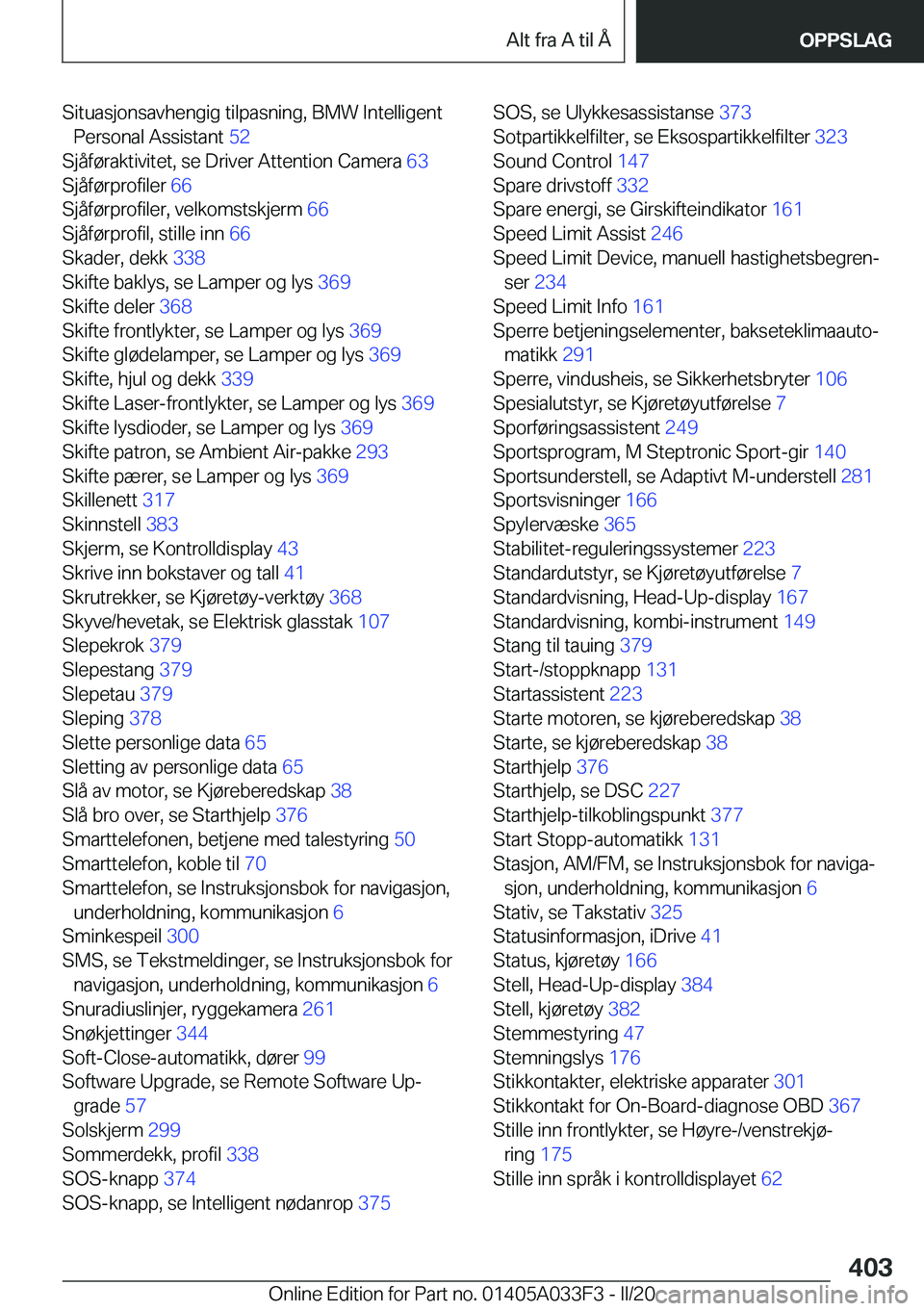 BMW X5 M 2020  InstruksjonsbØker (in Norwegian) �S�i�t�u�a�s�j�o�n�s�a�v�h�e�n�g�i�g��t�i�l�p�a�s�n�i�n�g�,��B�M�W��I�n�t�e�l�l�i�g�e�n�t�P�e�r�s�o�n�a�l��A�s�s�i�s�t�a�n�t� �5�2�
�S�j�å�f�