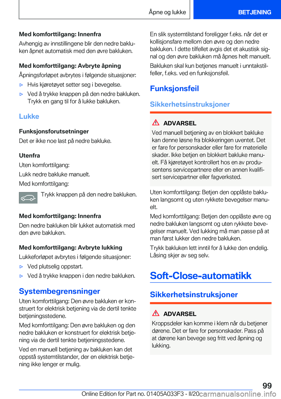 BMW X5 M 2020  InstruksjonsbØker (in Norwegian) �M�e�d��k�o�m�f�o�r�t�t�i�l�g�a�n�g�:��I�n�n�e�n�f�r�a
�A�v�h�e�n�g�i�g��a�v��i�n�n�s�t�i�l�l�i�n�g�e�n�e��b�l�i�r��d�e�n��n�e�d�r�e��b�a�k�l�uj
�k�e�n��å�p�n�e�t��a�u�t�o�m�a�t�i�s�k��m�