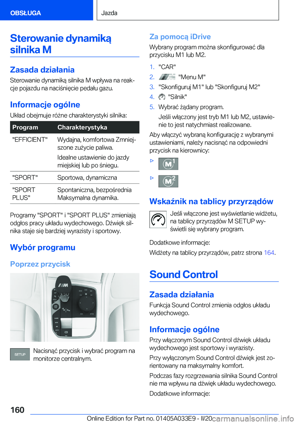BMW X5 M 2020  Instrukcja obsługi (in Polish) �S�t�e�r�o�w�a�n�i�e��d�y�n�a�m�i�k�ą�s�i�l�n�i�k�a��M
�Z�a�s�a�d�a��d�z�i�a�ł�a�n�i�a
�S�t�e�r�o�w�a�n�i�e��d�y�n�a�m�i�k�