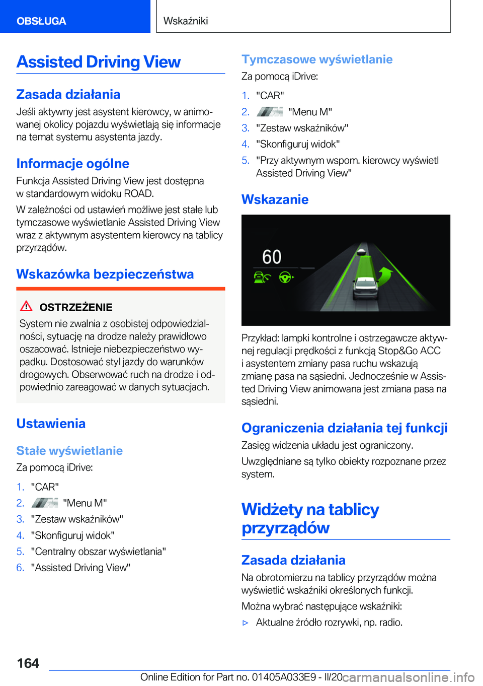 BMW X5 M 2020  Instrukcja obsługi (in Polish) �A�s�s�i�s�t�e�d��D�r�i�v�i�n�g��V�i�e�w
�Z�a�s�a�d�a��d�z�i�a�ł�a�n�i�a
�J�e�l�i��a�k�t�y�w�n�y��j�e�s�t��a�s�y�s�t�e�n�t��k�i�e�r�o�w�c�y�,��w��a�n�i�m�oj �w�a�n�e�j��o�k�o�l�i�c�y��p