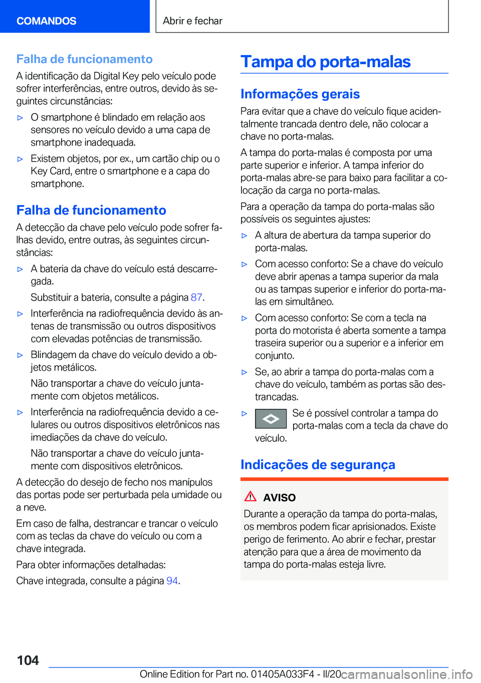 BMW X5 M 2020  Manual do condutor (in Portuguese) �F�a�l�h�a��d�e��f�u�n�c�i�o�n�a�m�e�n�t�o
�A��i�d�e�n�t�i�f�i�c�a�