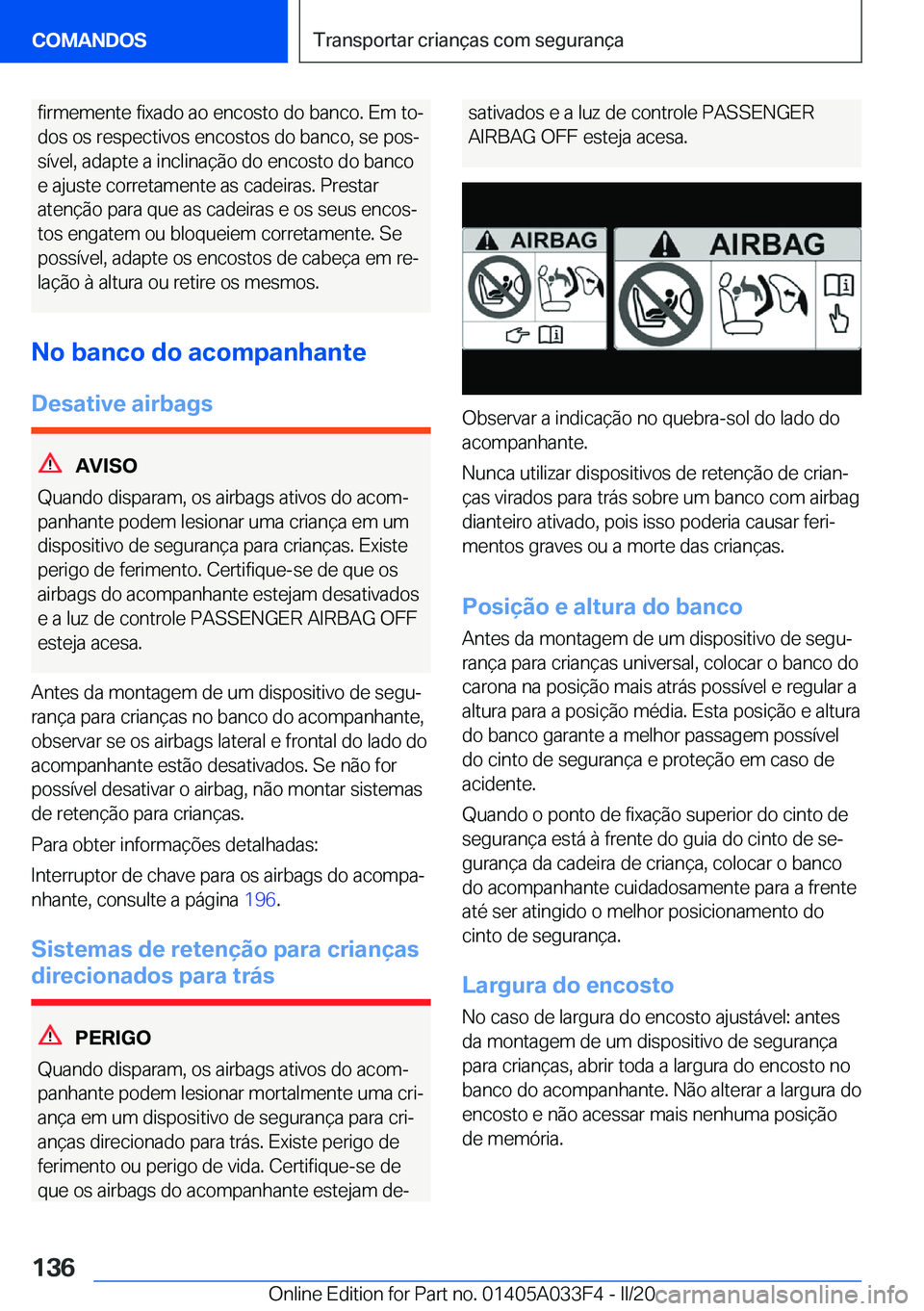 BMW X5 M 2020  Manual do condutor (in Portuguese) �f�i�r�m�e�m�e�n�t�e��f�i�x�a�d�o��a�o��e�n�c�o�s�t�o��d�o��b�a�n�c�o�.��E�m��t�oª�d�o�s��o�s��r�e�s�p�e�c�t�i�v�o�s��e�n�c�o�s�t�o�s��d�o��b�a�n�c�o�,��s�e��p�o�sª
�s�