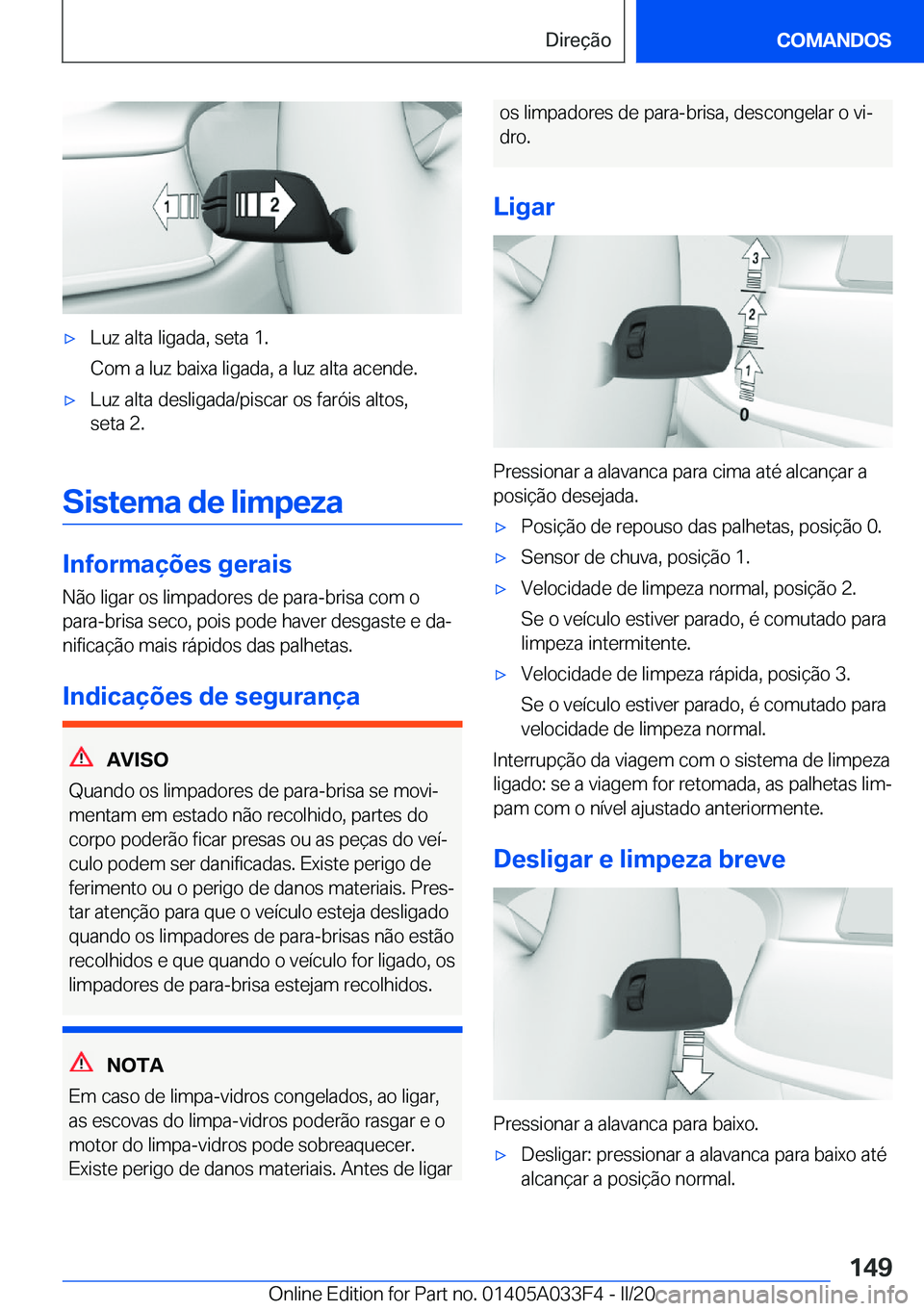 BMW X5 M 2020  Manual do condutor (in Portuguese) 'x�L�u�z��a�l�t�a��l�i�g�a�d�a�,��s�e�t�a��1�.
�C�o�m��a��l�u�z��b�a�i�x�a��l�i�g�a�d�a�,��a��l�u�z��a�l�t�a��a�c�e�n�d�e�.'x�L�u�z��a�l�t�a��d�e�s�l�i�g�a�d�a�/�p�i�s�c�a�r��o�