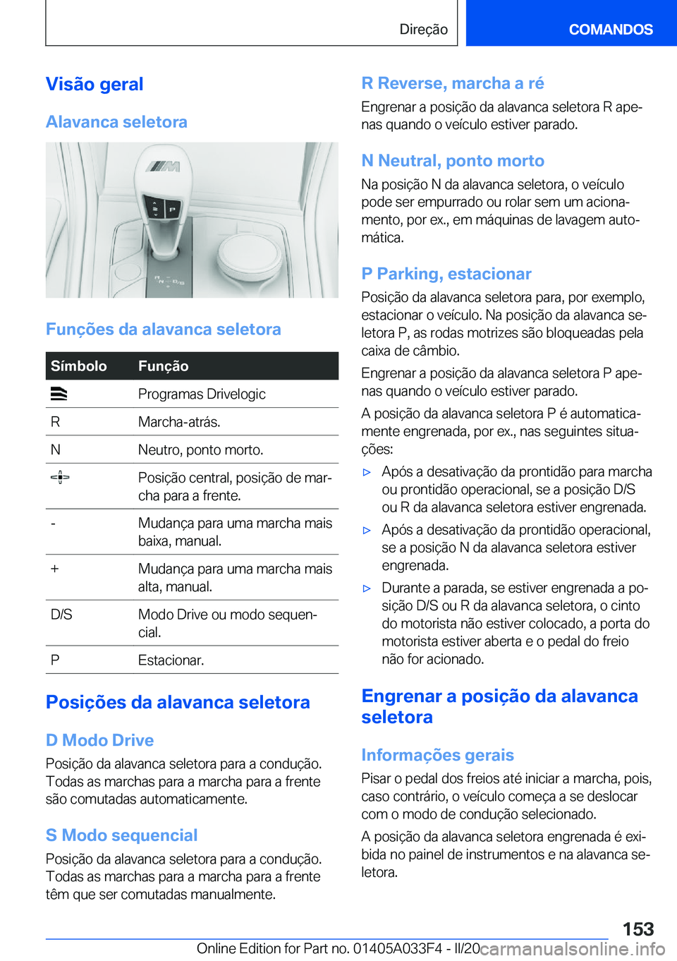 BMW X5 M 2020  Manual do condutor (in Portuguese) �V�i�s�ã�o��g�e�r�a�l
�A�l�a�v�a�n�c�a��s�e�l�e�t�o�r�a
�F�u�n�