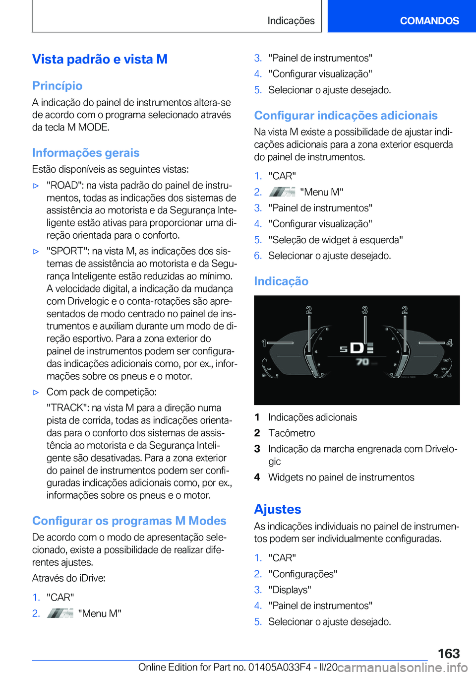 BMW X5 M 2020  Manual do condutor (in Portuguese) �V�i�s�t�a��p�a�d�r�ã�o��e��v�i�s�t�a��M
�P�r�i�n�c�