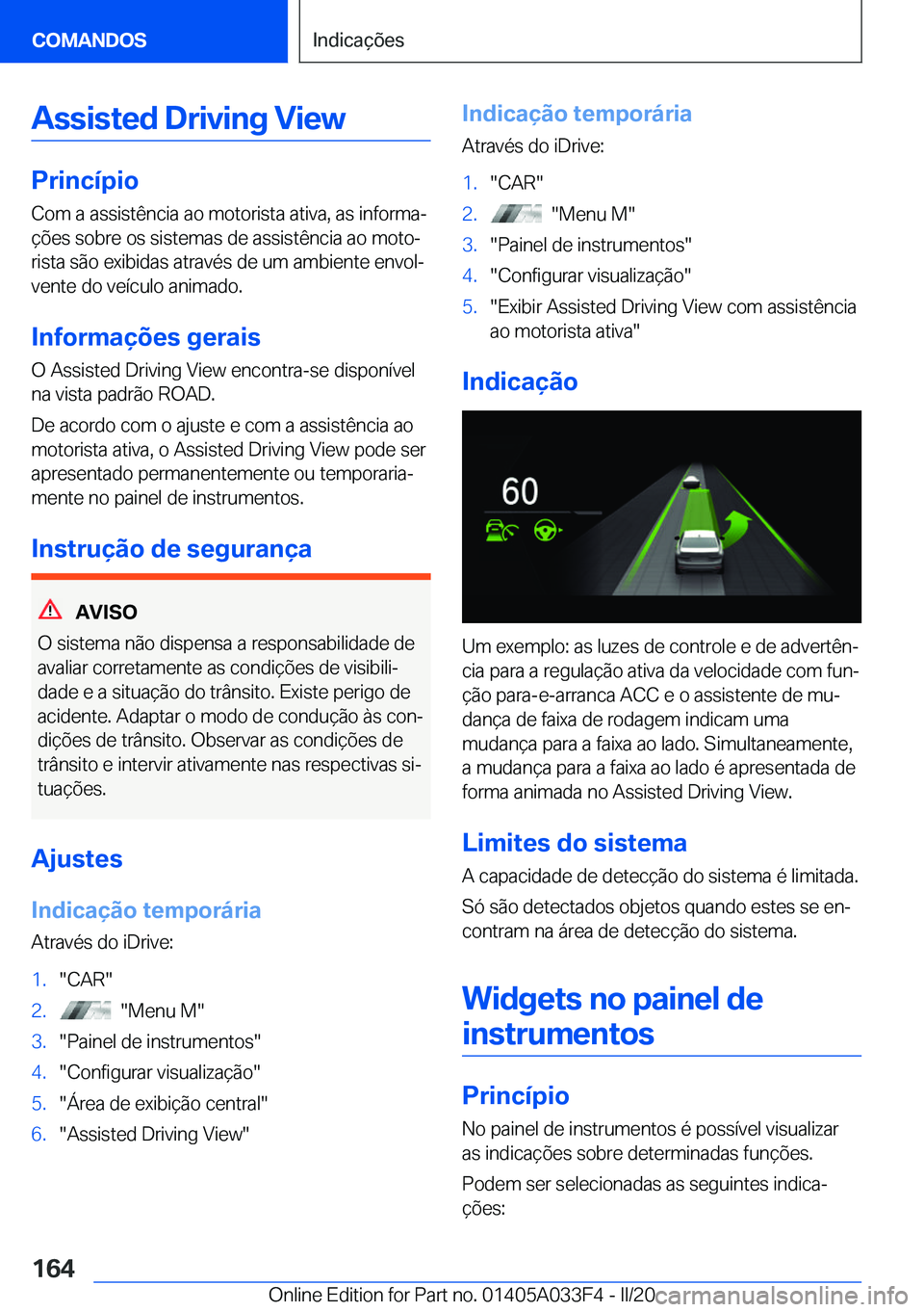 BMW X5 M 2020  Manual do condutor (in Portuguese) �A�s�s�i�s�t�e�d��D�r�i�v�i�n�g��V�i�e�w
�P�r�i�n�c�