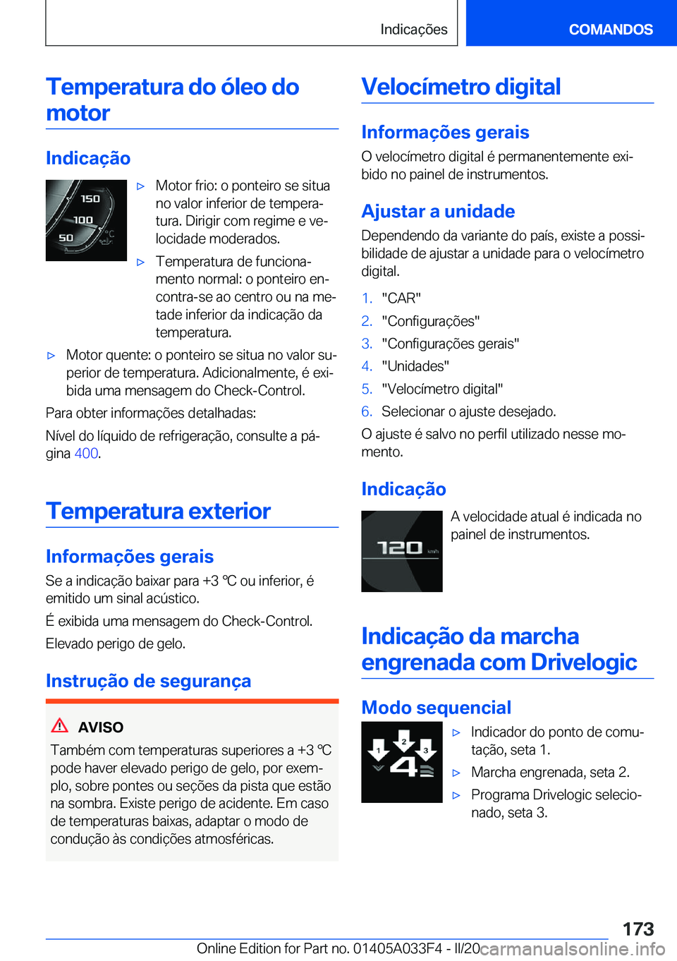 BMW X5 M 2020  Manual do condutor (in Portuguese) �T�e�m�p�e�r�a�t�u�r�a��d�o��ó�l�e�o��d�o�m�o�t�o�r
�I�n�d�i�c�a�