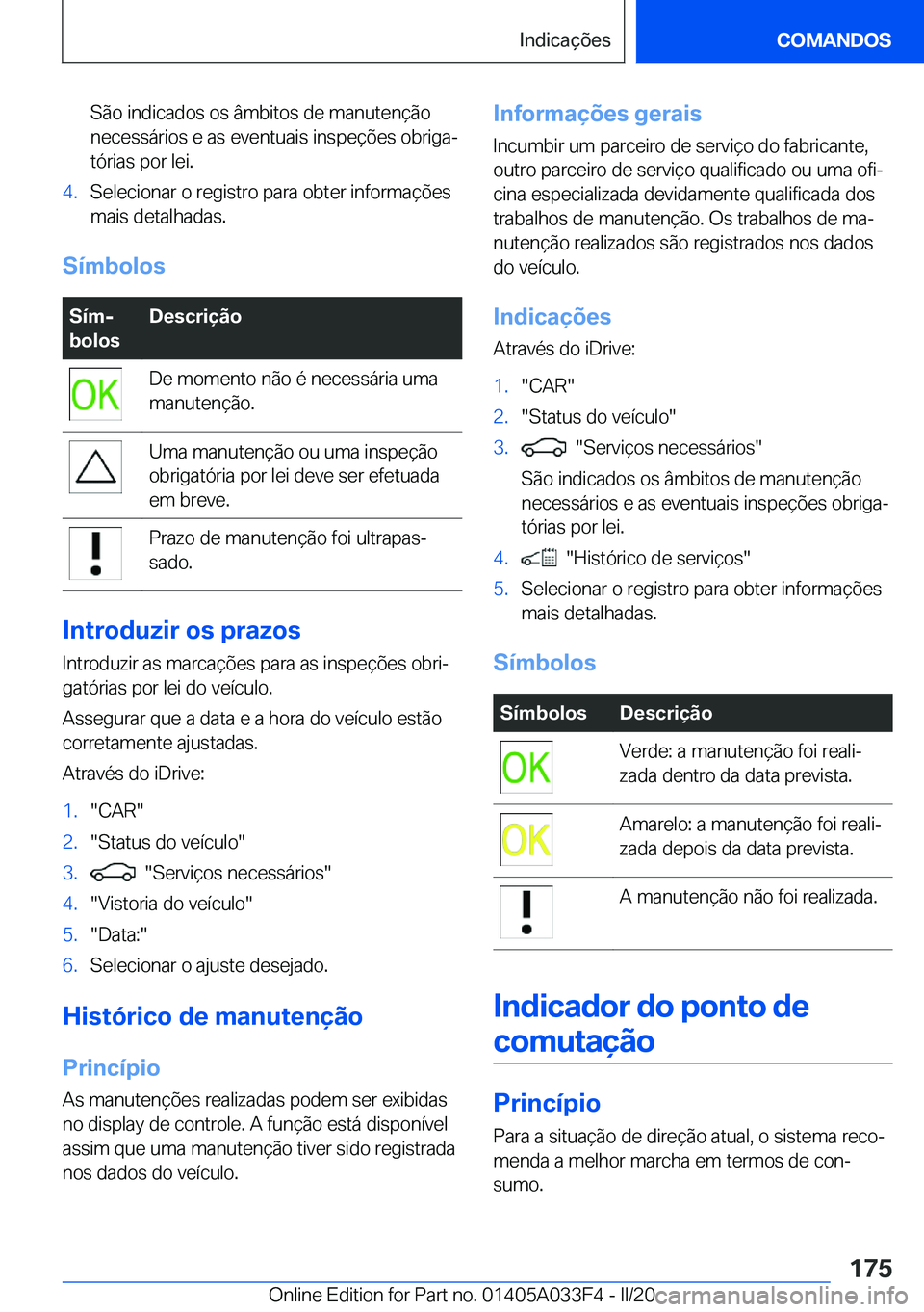 BMW X5 M 2020  Manual do condutor (in Portuguese) �S�ã�o��i�n�d�i�c�a�d�o�s��o�s��â�m�b�i�t�o�s��d�e��m�a�n�u�t�e�n�