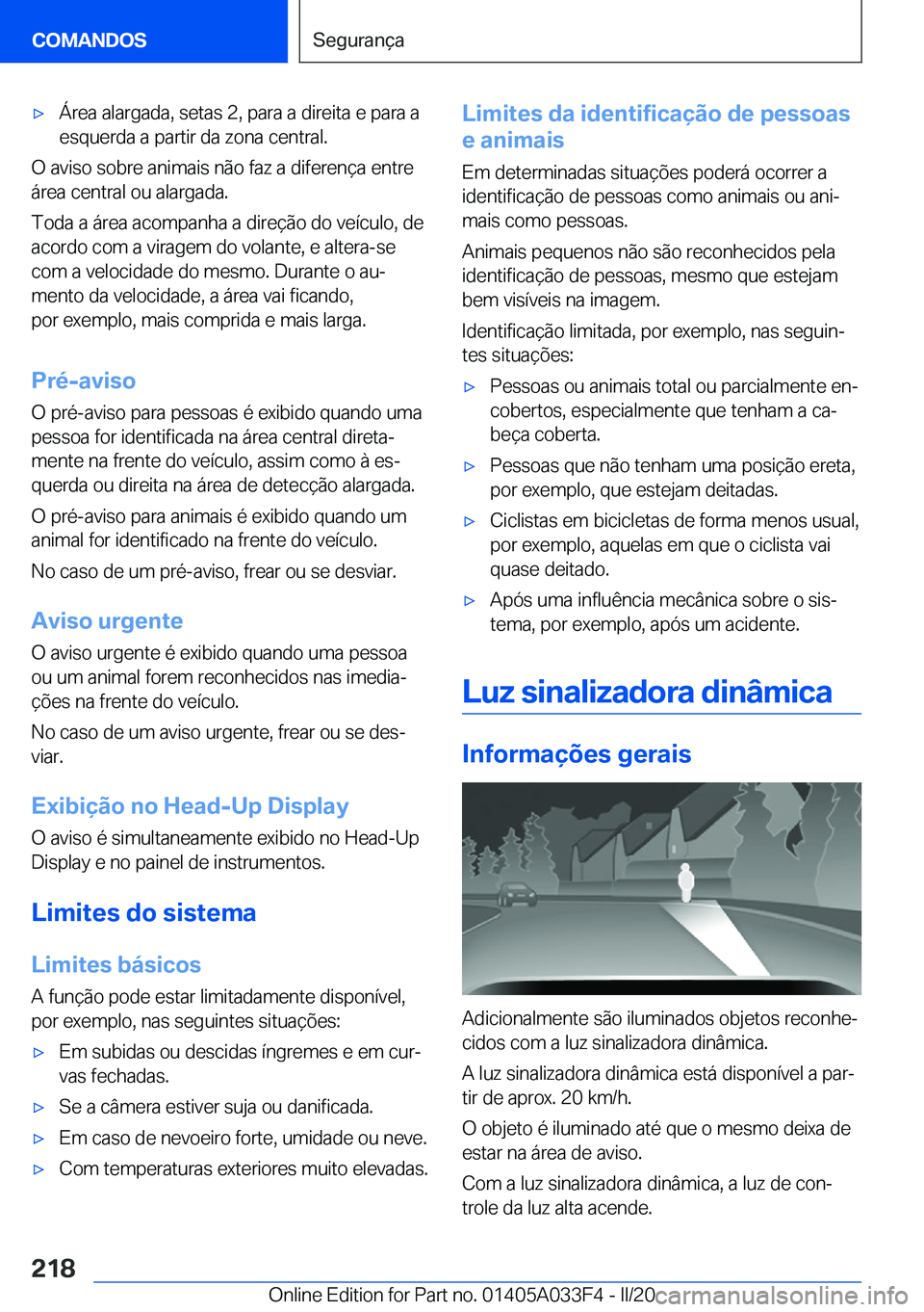 BMW X5 M 2020  Manual do condutor (in Portuguese) 'x�Á�r�e�a��a�l�a�r�g�a�d�a�,��s�e�t�a�s��2�,��p�a�r�a��a��d�i�r�e�i�t�a��e��p�a�r�a��a
�e�s�q�u�e�r�d�a��a��p�a�r�t�i�r��d�a��z�o�n�a��c�e�n�t�r�a�l�.
�O��a�v�i�s�o��s�o�b�r�e��